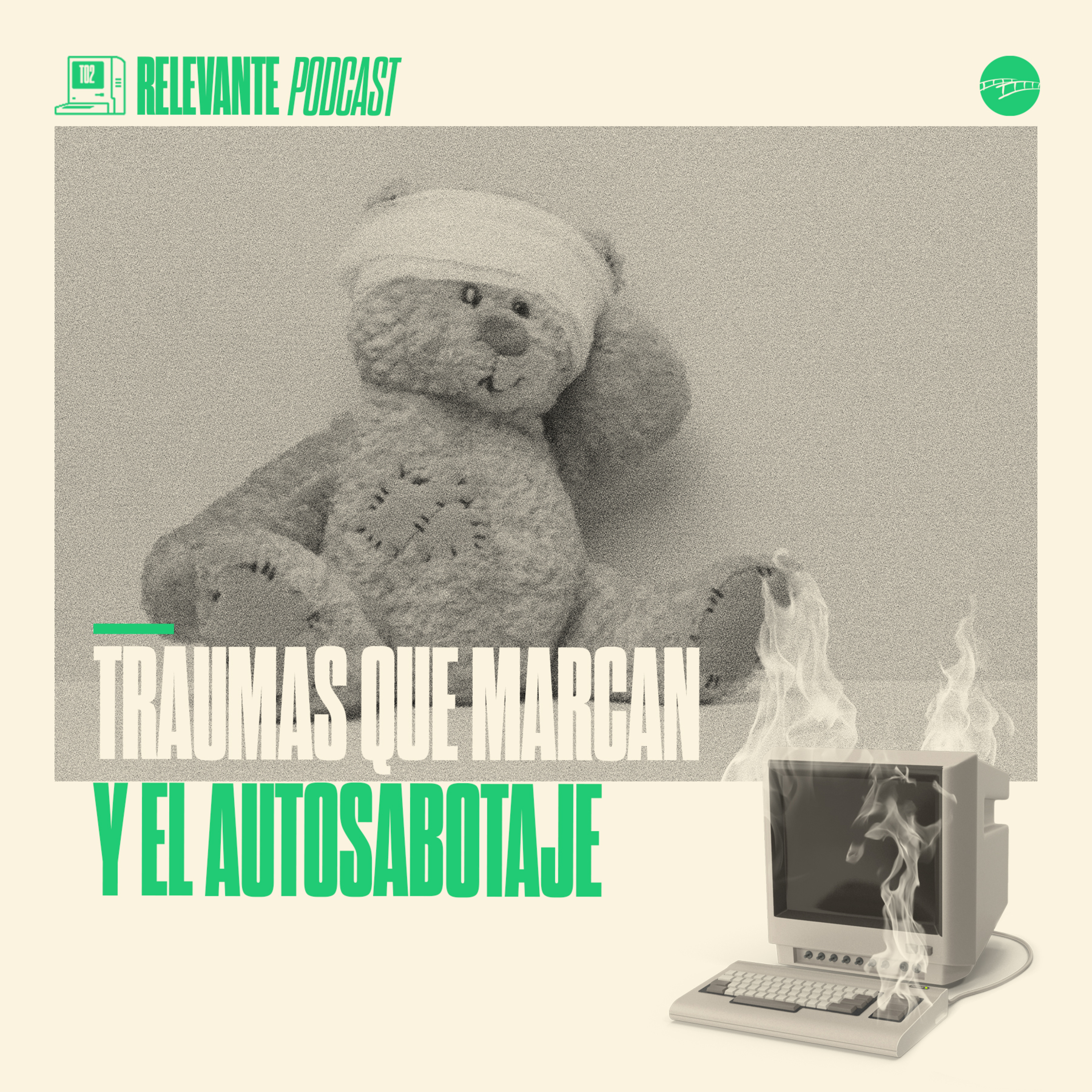 Traumas que Marcan y El Autosabotaje - EP15 - T02 episode artwork