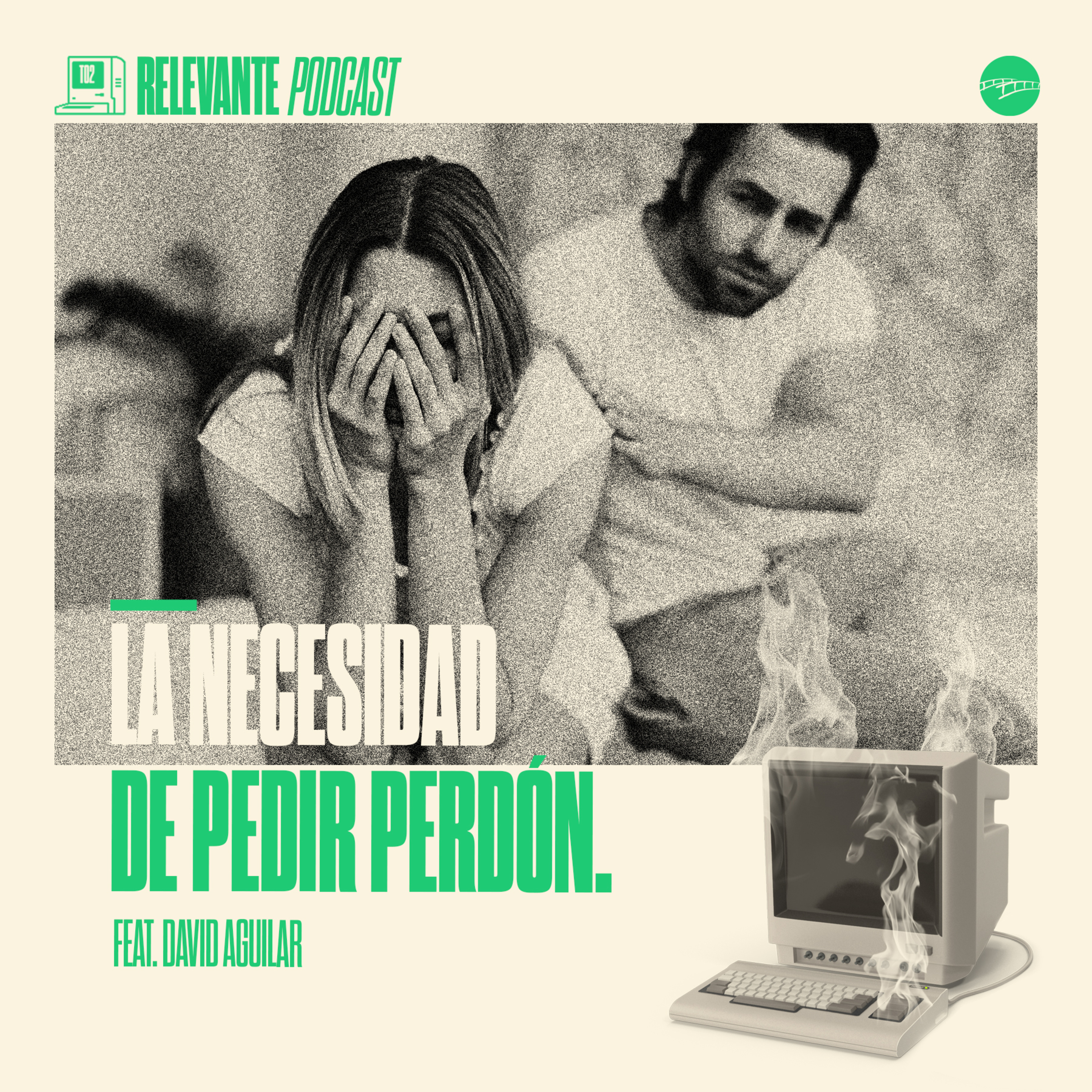 La Necesidad de Pedir Perdón - Feta. David Aguilar - EP37 - T02 episode artwork