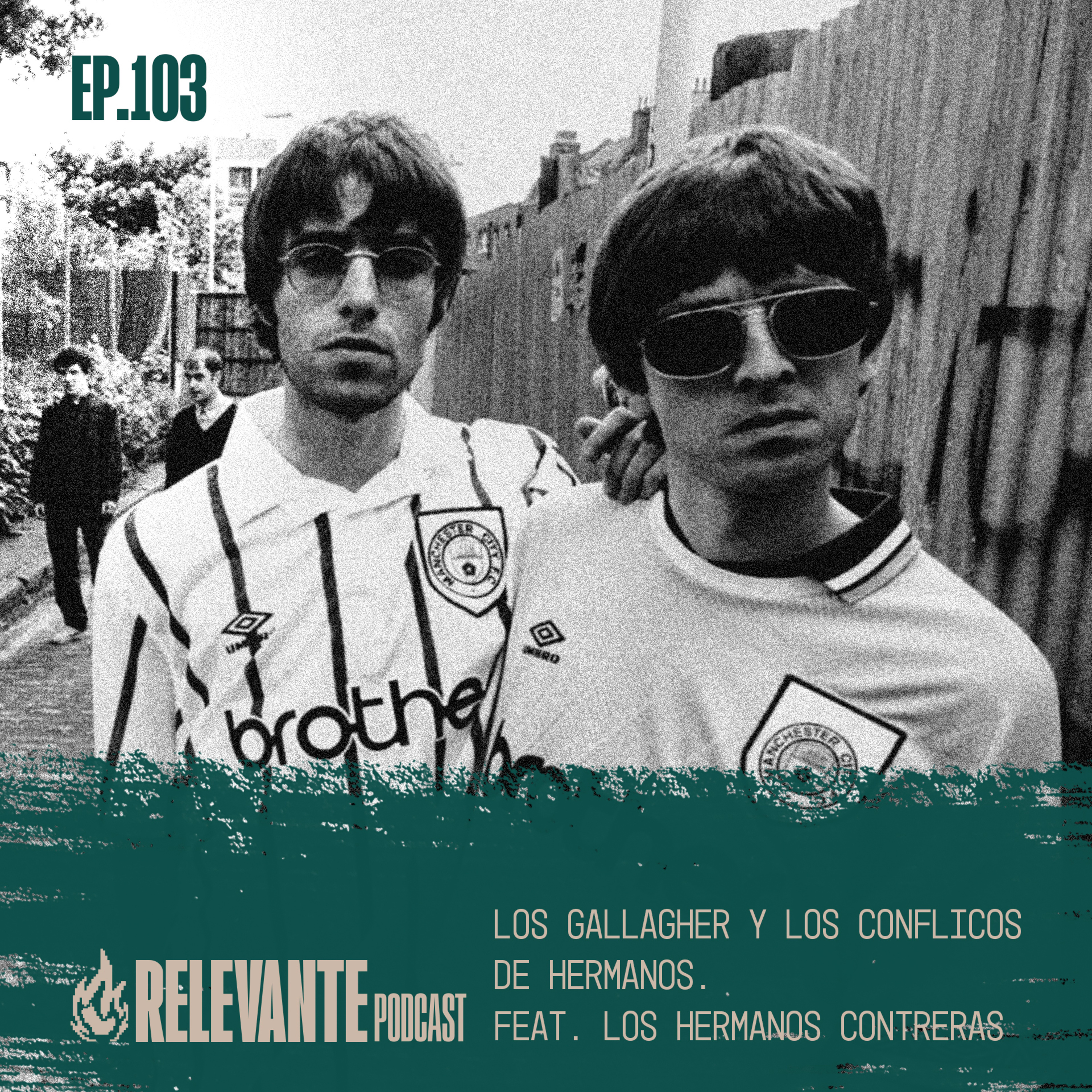 Los Gallagher y Los Conflictos de Hermanos Feat. Los Hermanos Contreras - EP103 episode artwork
