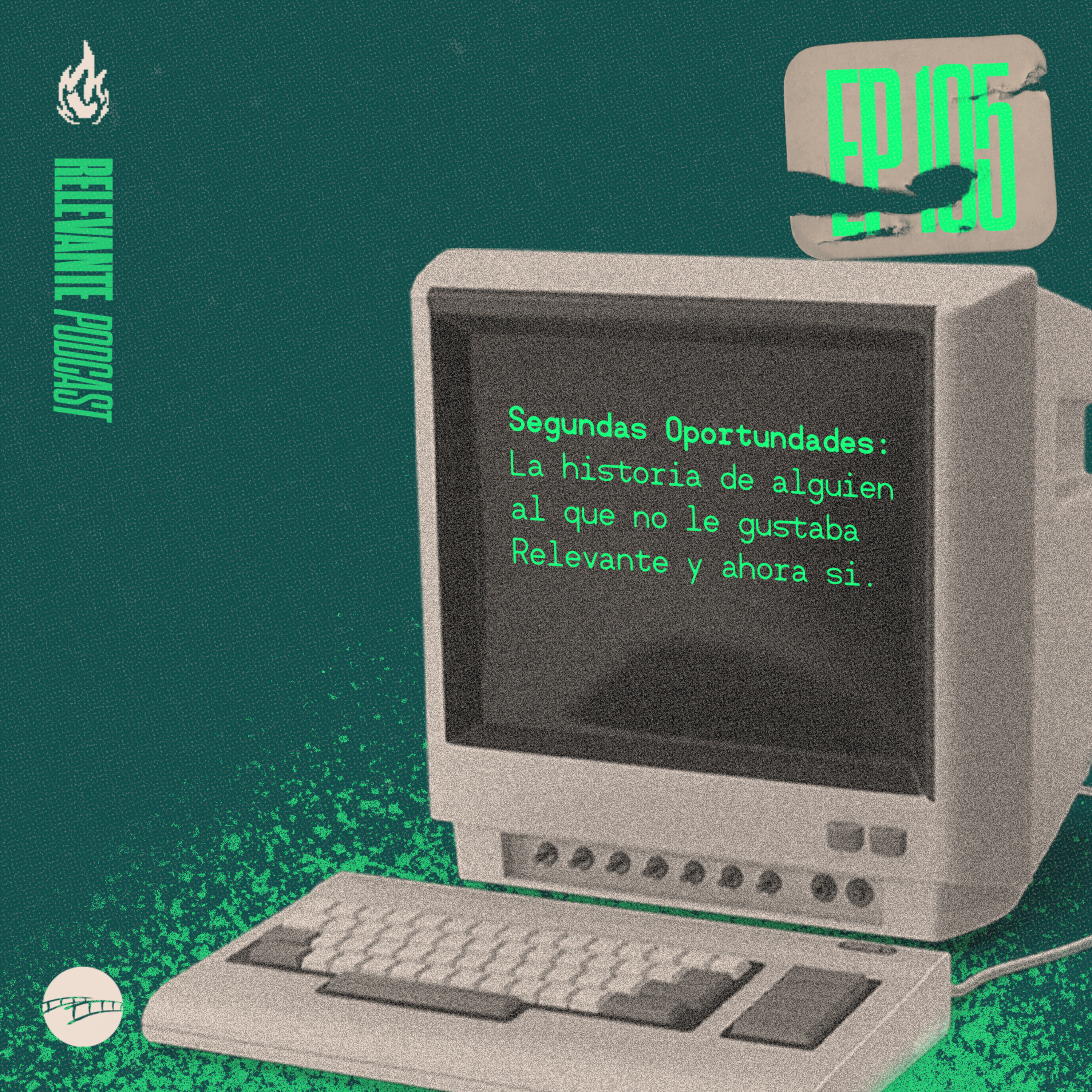 Segundas Oportunidades: La Historia de Alguien al que No le Gustaba Relevante y Ahora Si - EP105 episode artwork