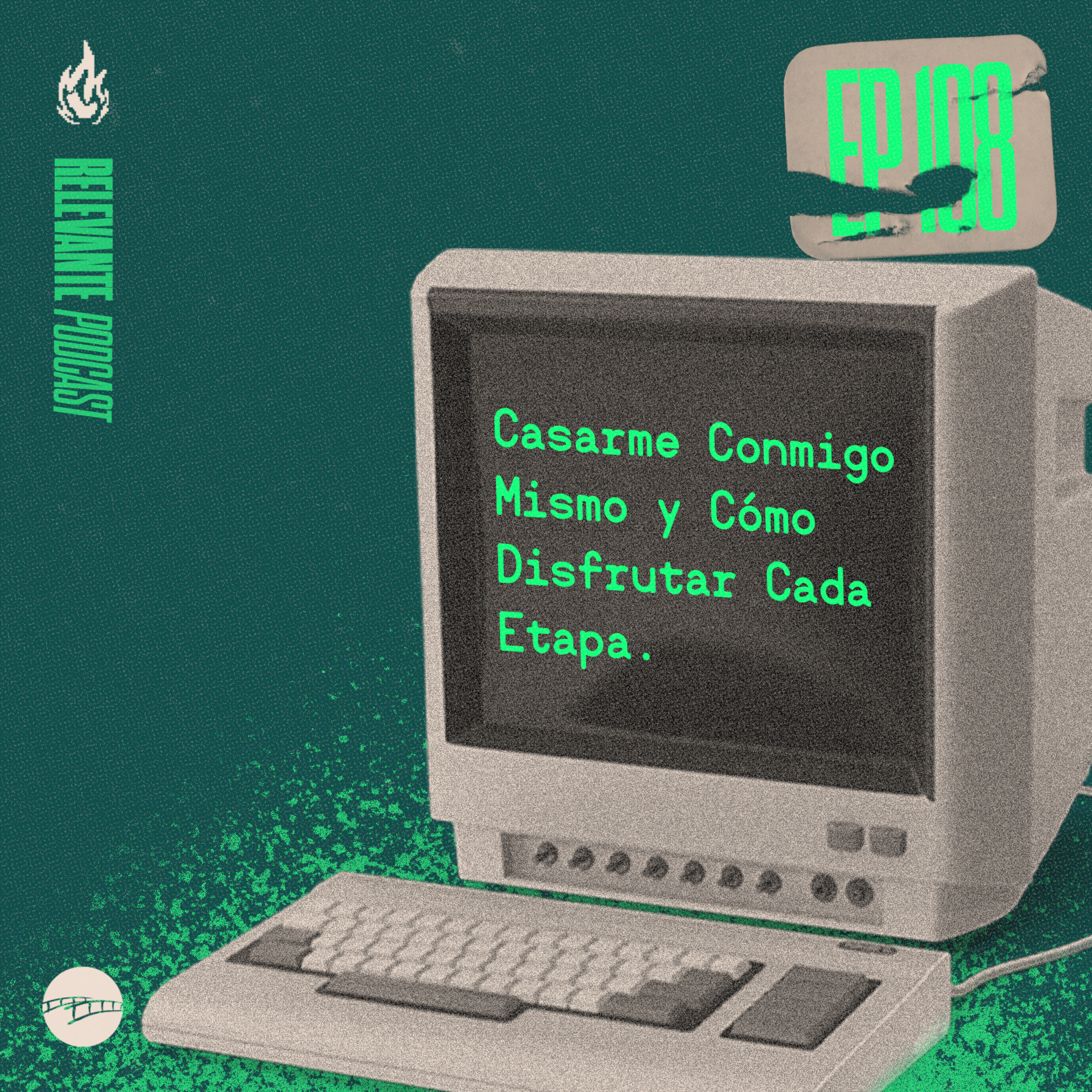 Casarme Conmigo Mismo y Cómo Disfrutar Cada Etapa - EP 108 episode artwork