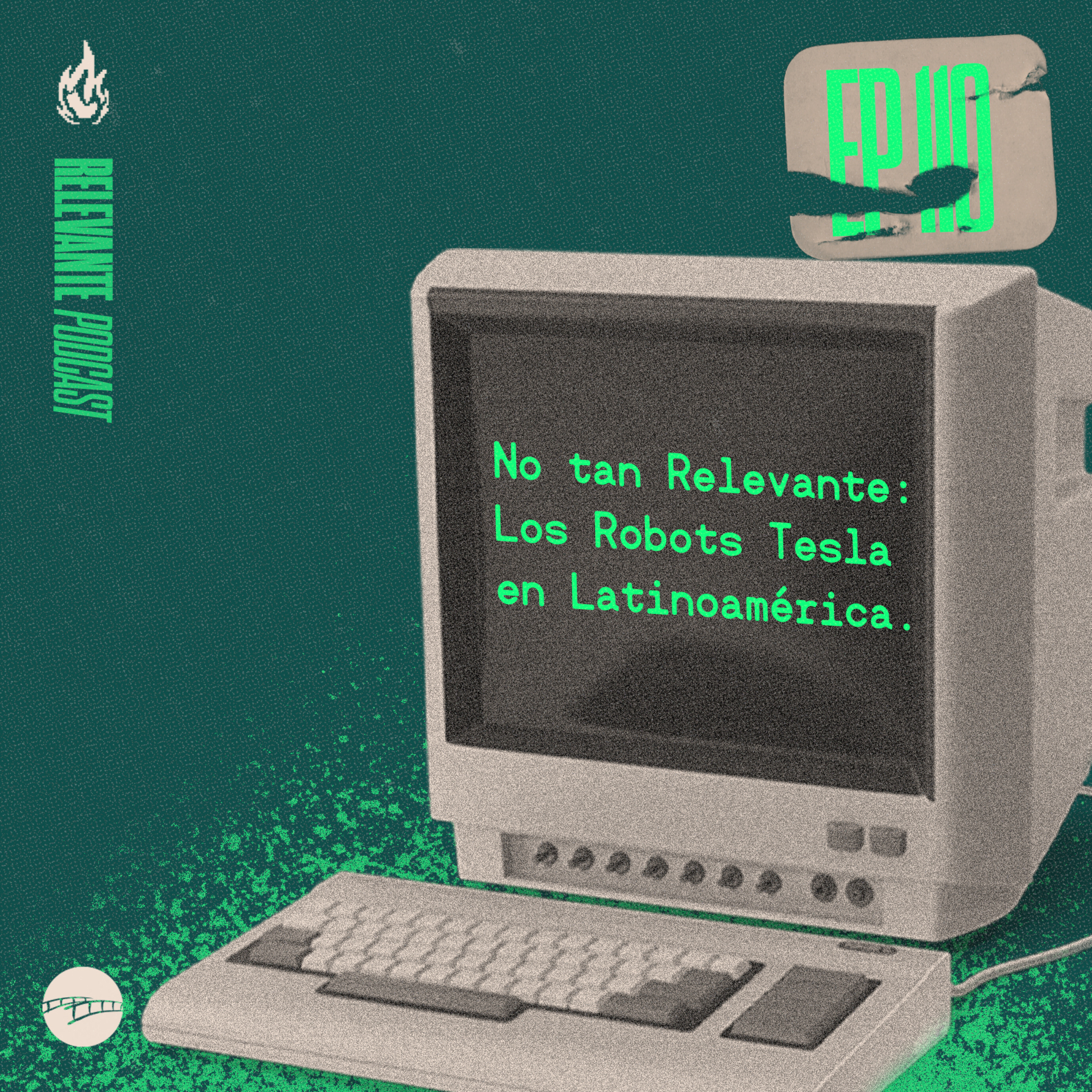 No Tan Relevante: Los Robots Tesla en Latinoamérica - EP110 episode artwork