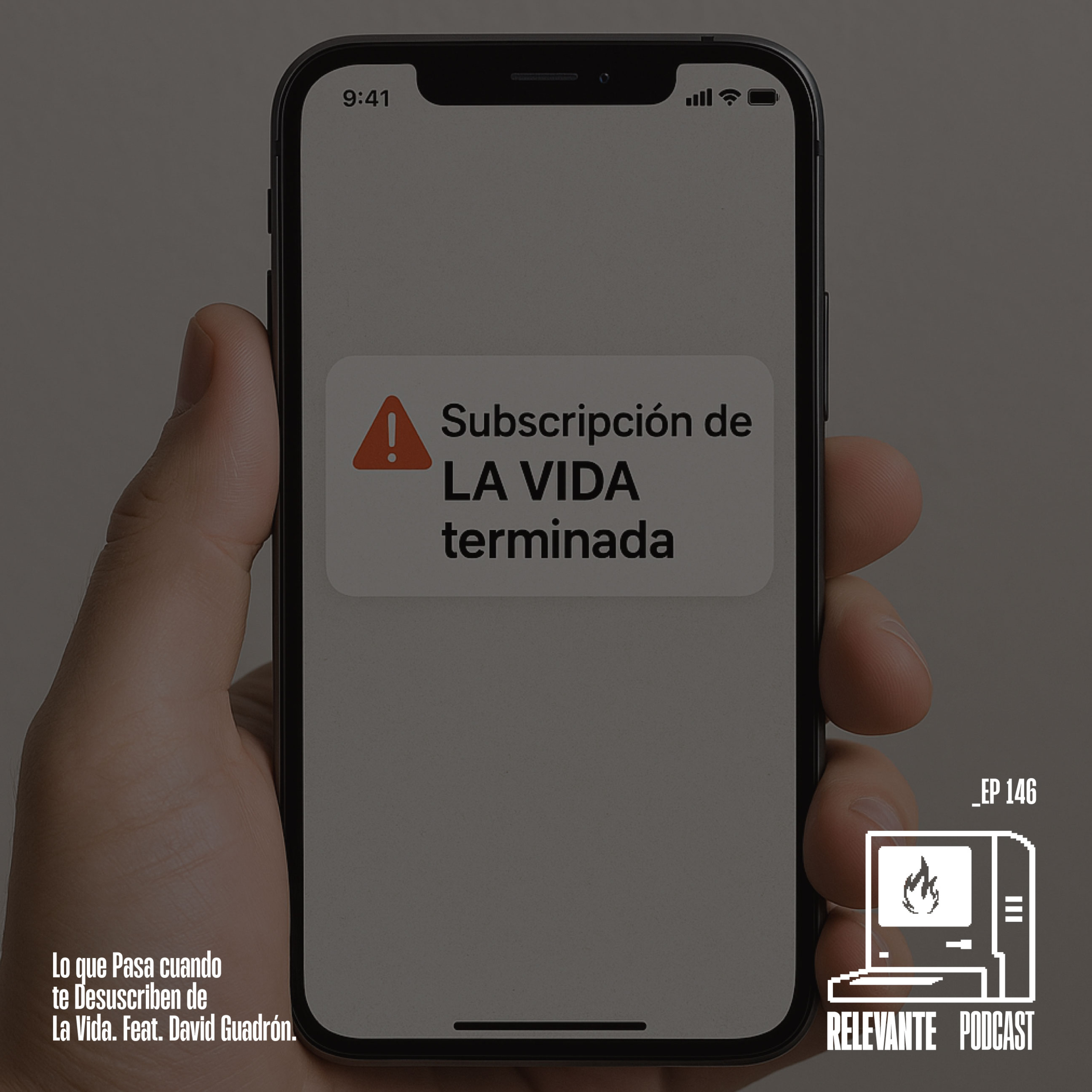 Lo que Pasa cuando te Desuscriben de la Vida - Feat. David Guadrón - EP146 episode artwork