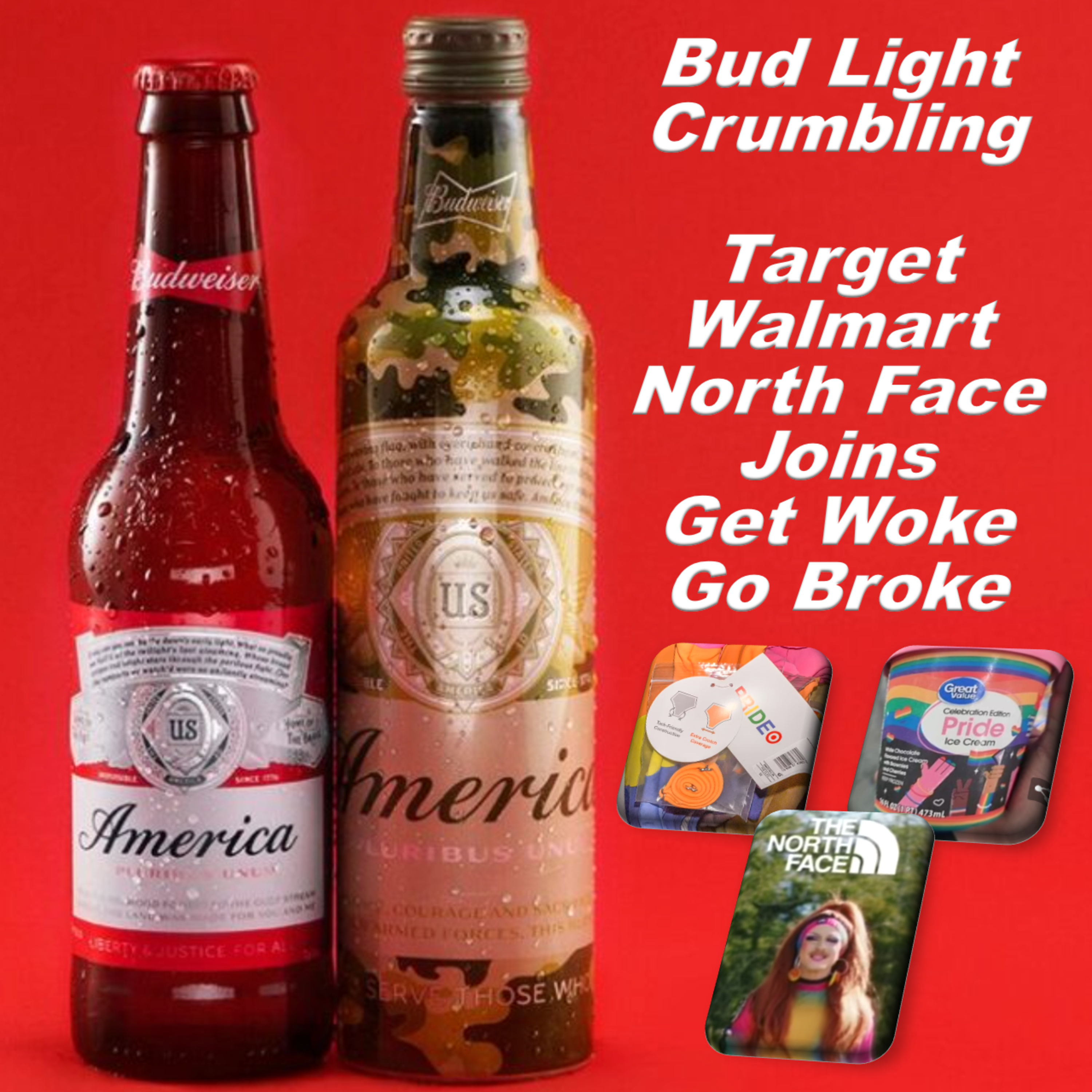 Bud Light Continues To Plummet: And Now Target, Walmart, North Face Get Woke Go Broke? episode artwork