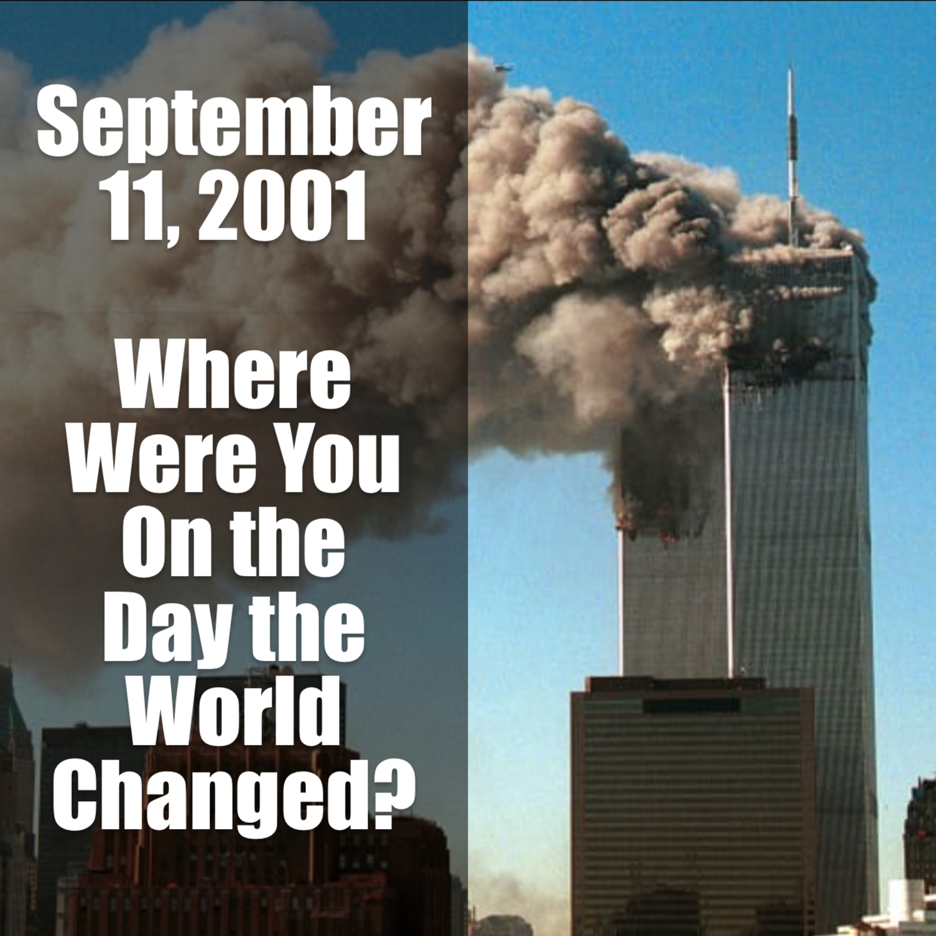 September 11: Never Forget and Always Remember Where You Were 09-11-2001 episode artwork