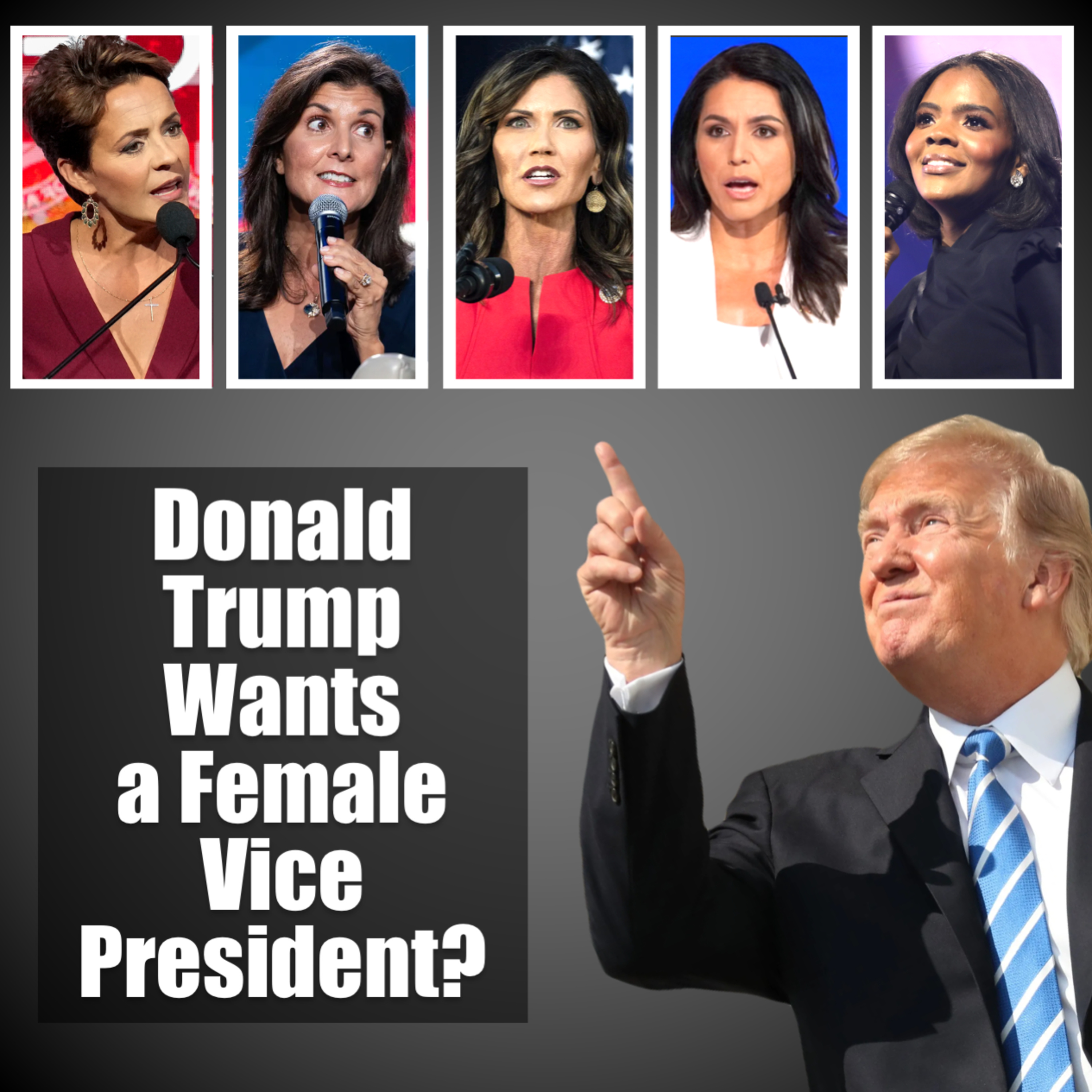 Does Donald Trump Want a Female Vice President? Who should it be? episode artwork