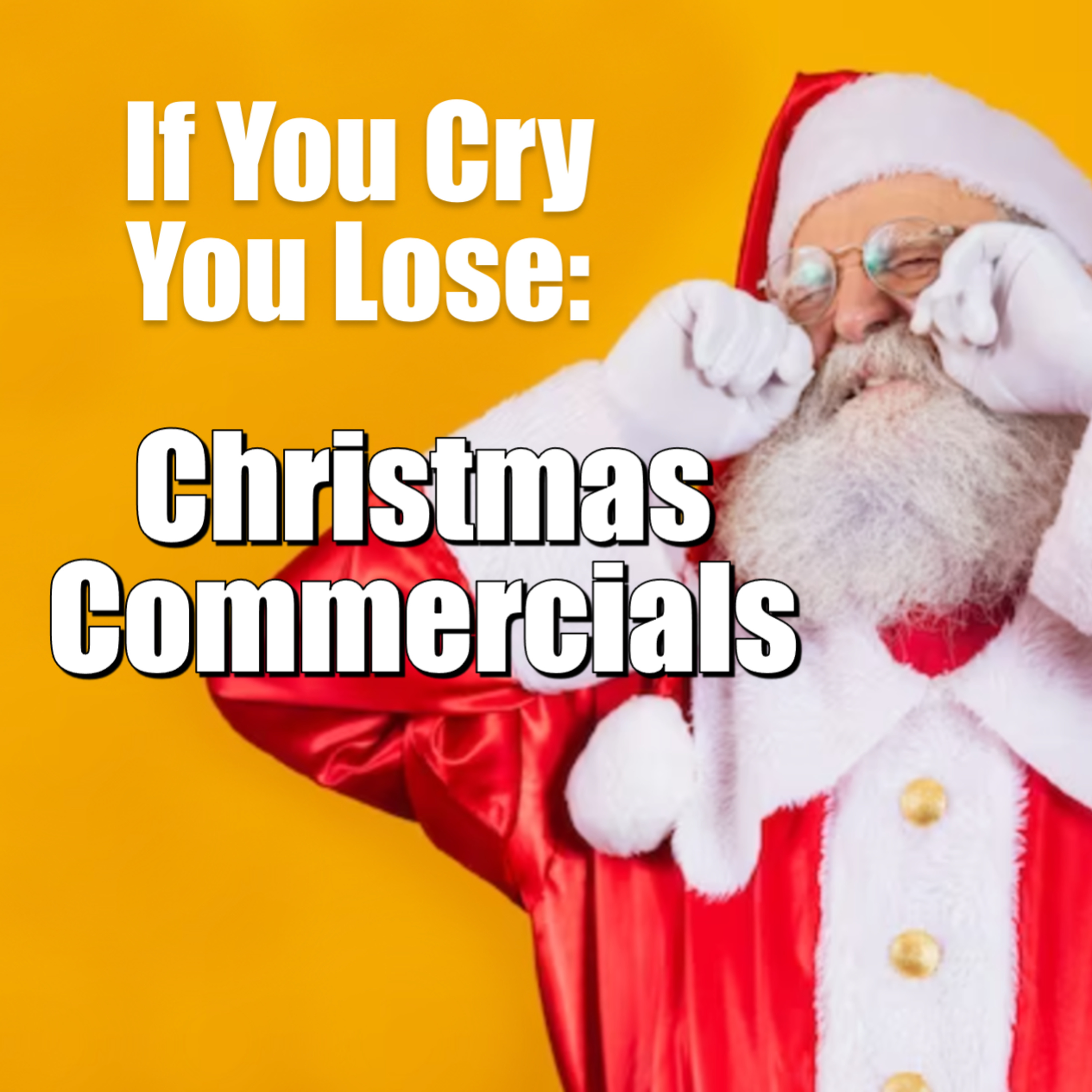 If You Cry You Lose: Reaction Video to Touching Christmas Commercials episode artwork