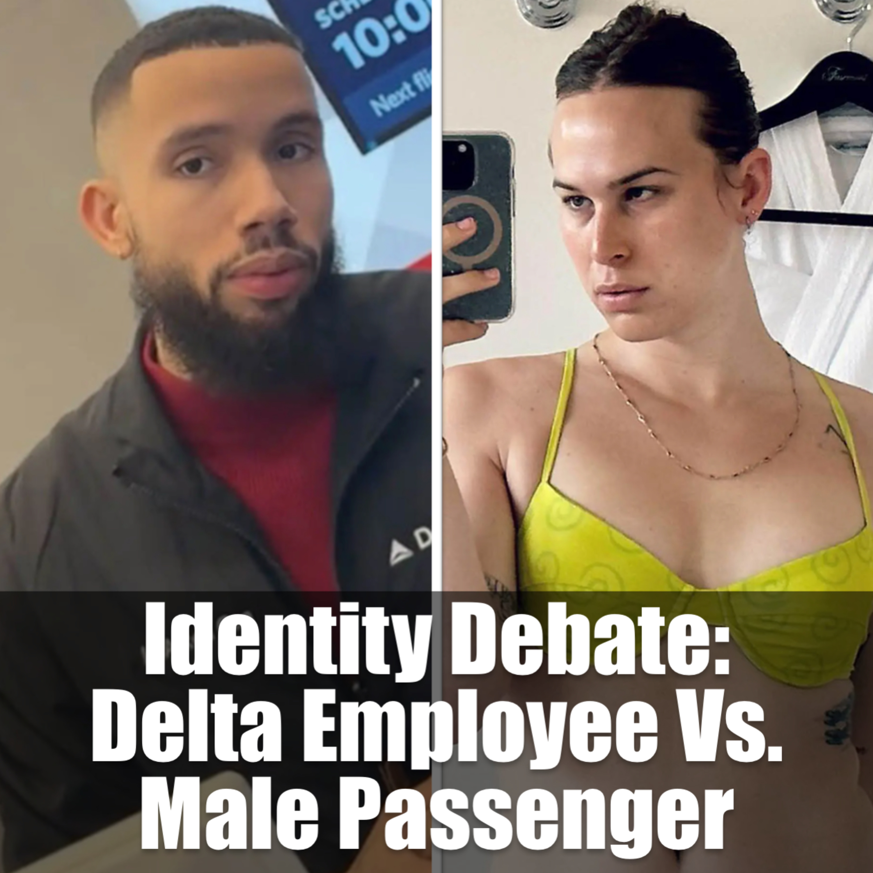 Identity Debate: Delta Employee Vs. Male Passenger. Who Won? episode artwork