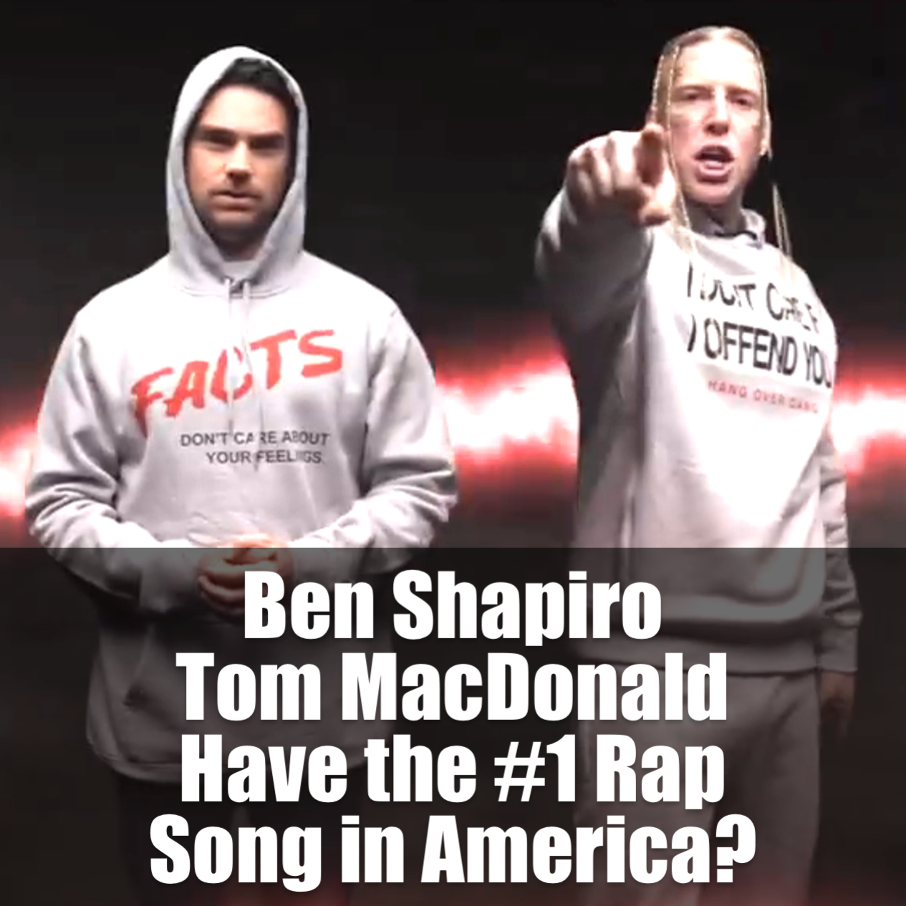Ben Shapiro & Tom MacDonald Have the #1 Rap Song in America?  episode artwork