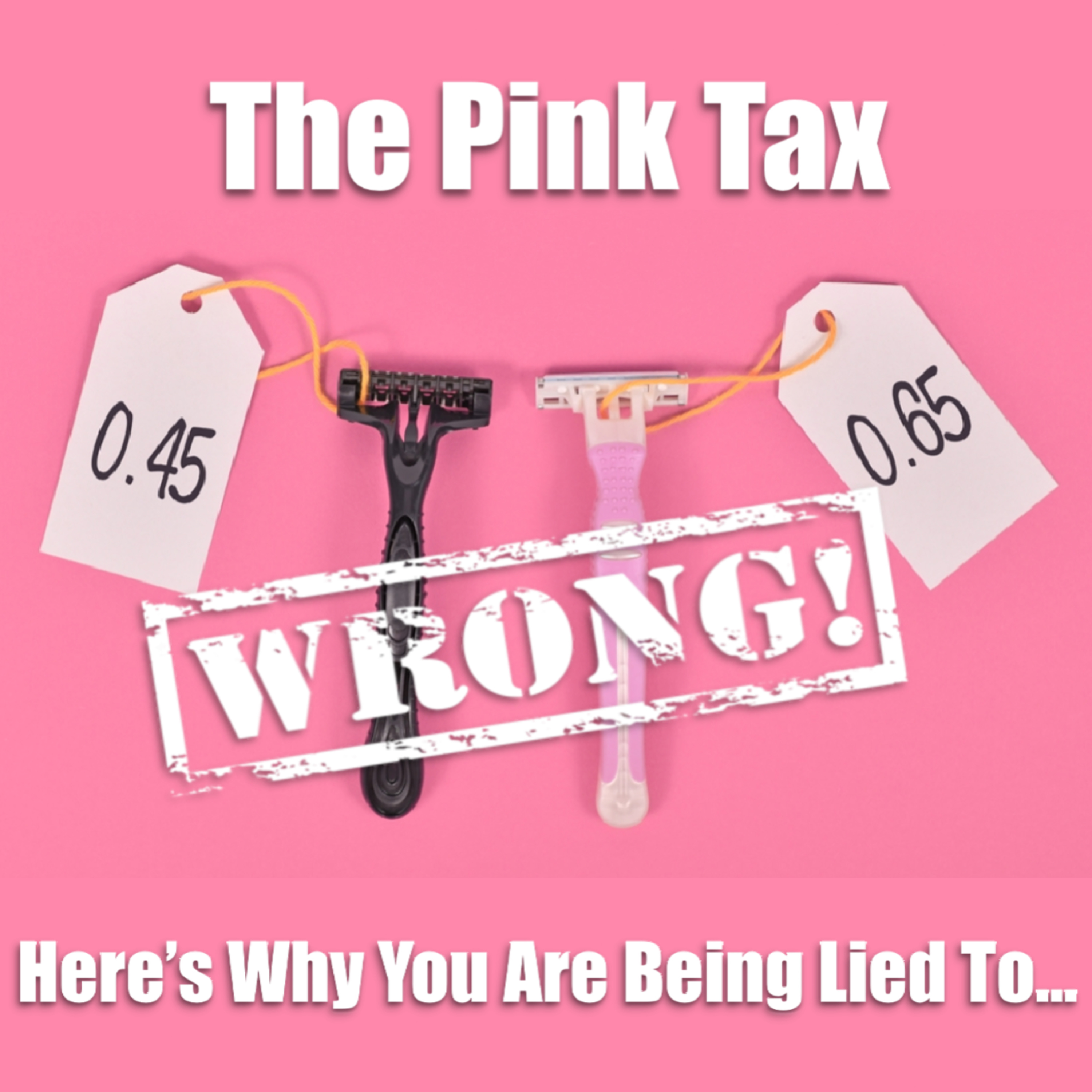 There is NO PINK TAX. Here is why you are being lied to episode artwork