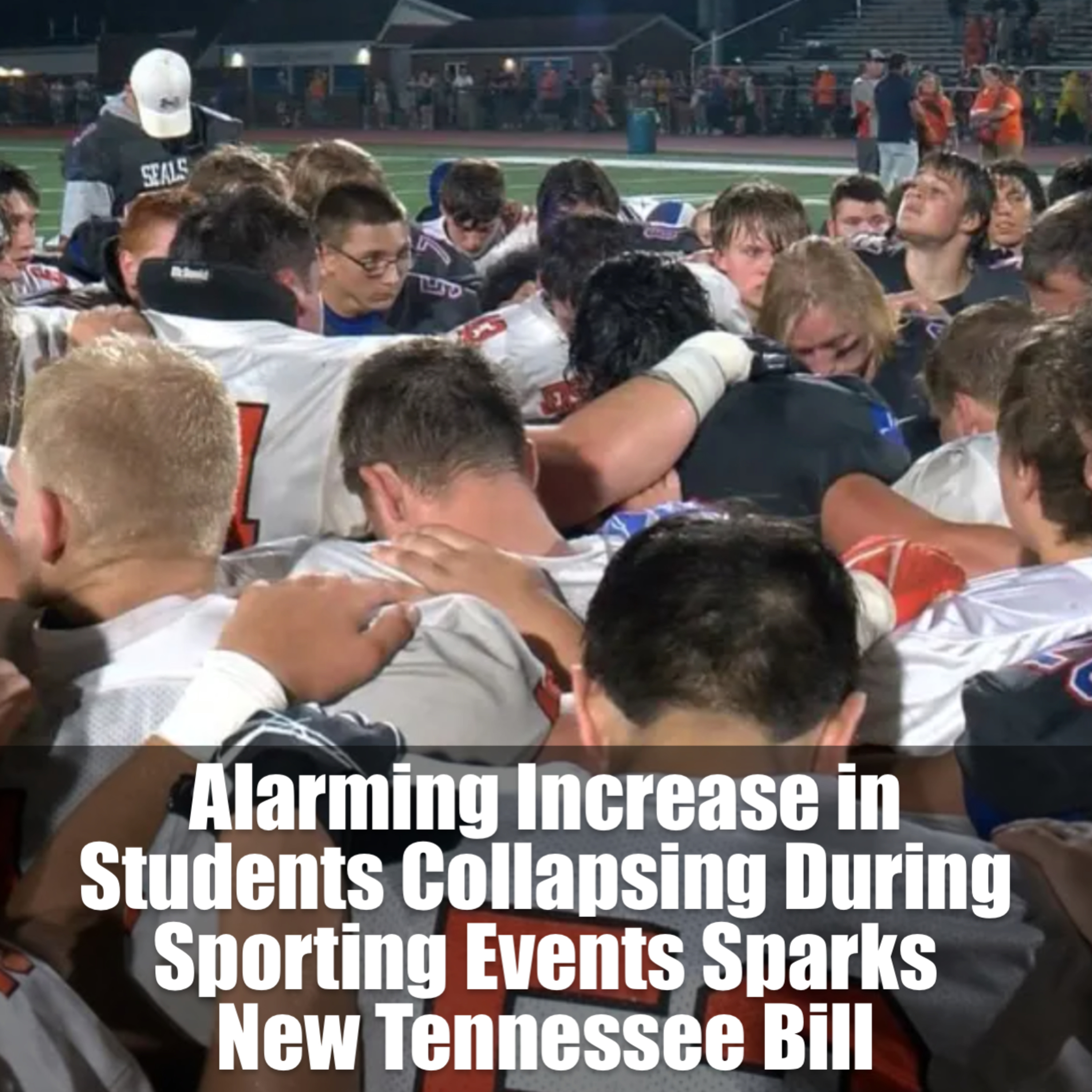 Alarming Increase in Students Collapsing During Sporting Events Sparks New Tennessee Bill episode artwork