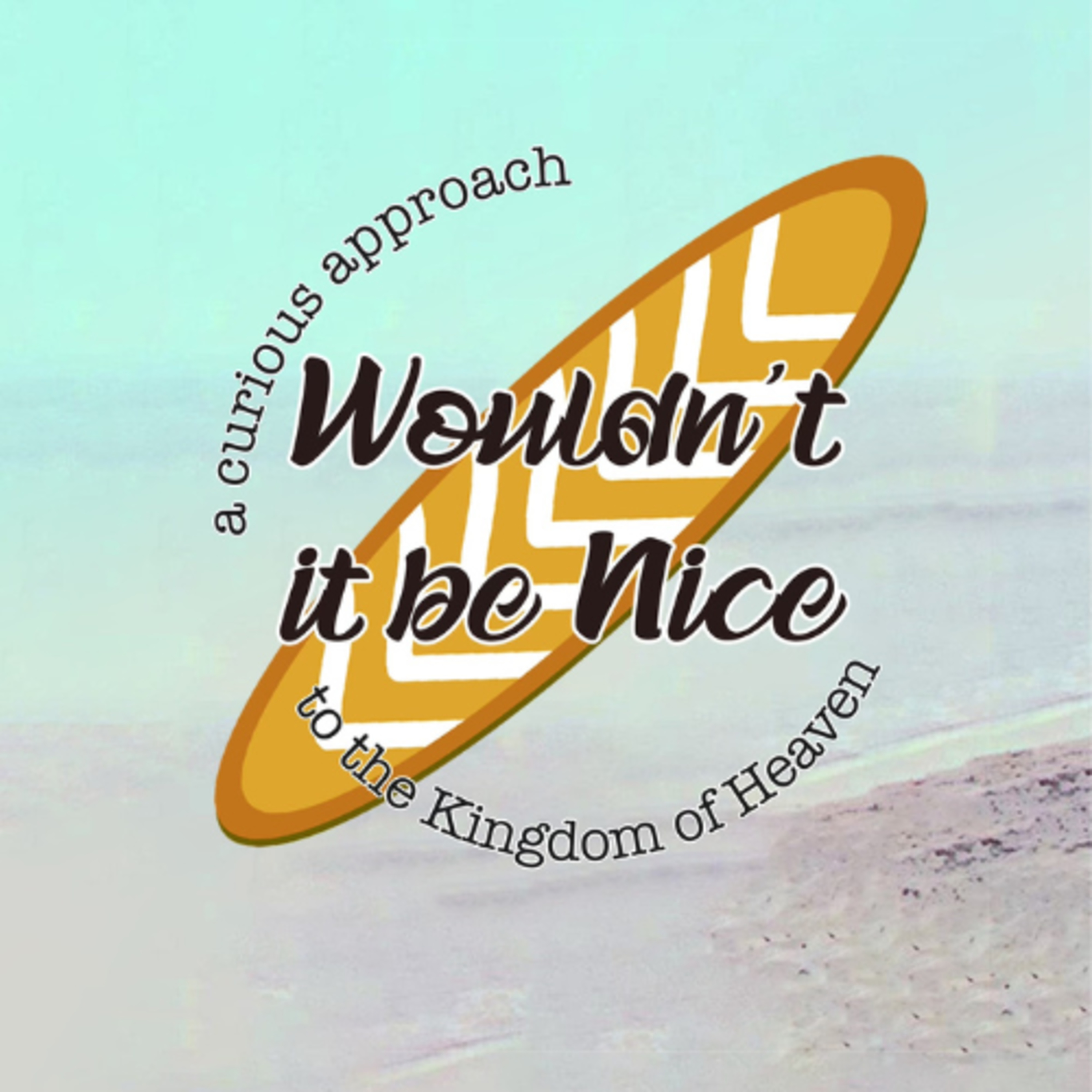 Wouldn't It Be Nice? - Part 2: Forgiveness || 9/10/23 episode artwork