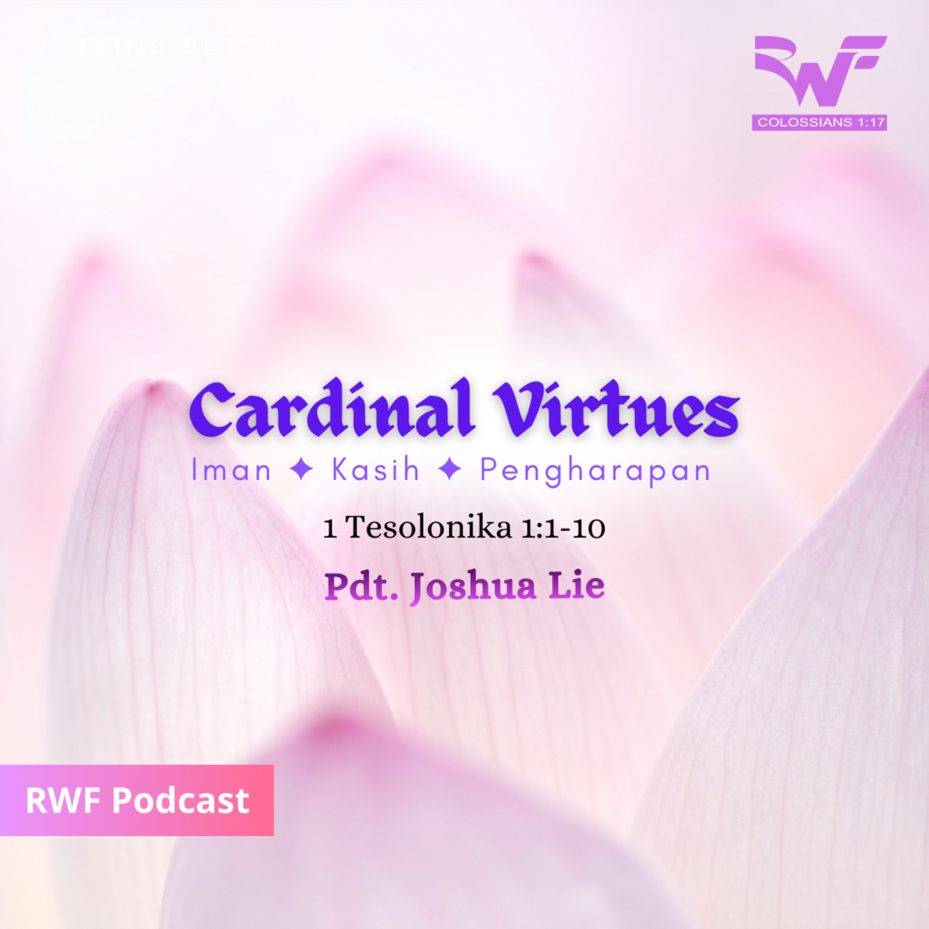 Cardinal Virtues : Iman, Kasih, Pengharapan (Pdt. Joshua Lie) episode artwork