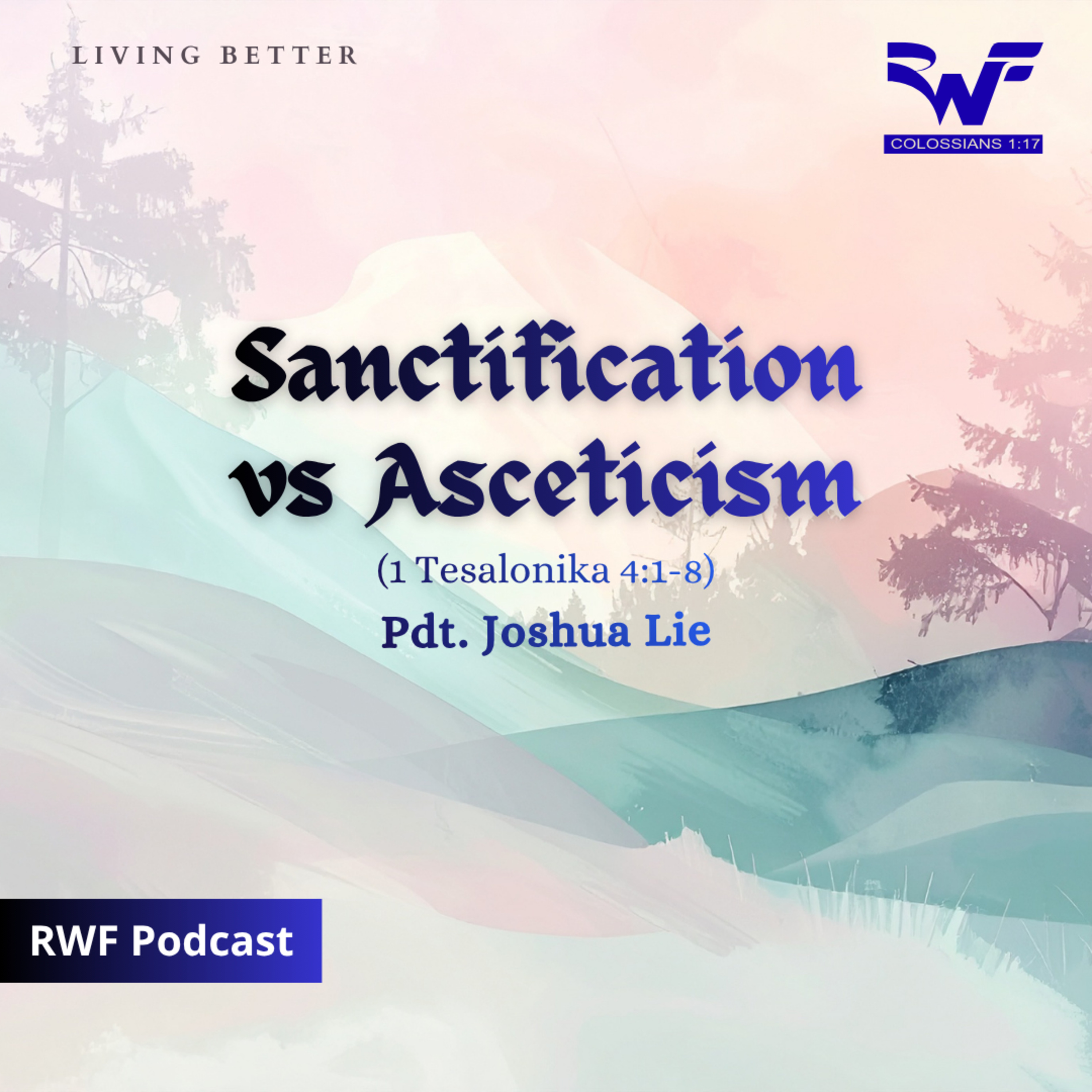 Sanctification vs Asceticism (Pdt. Joshua Lie) episode artwork