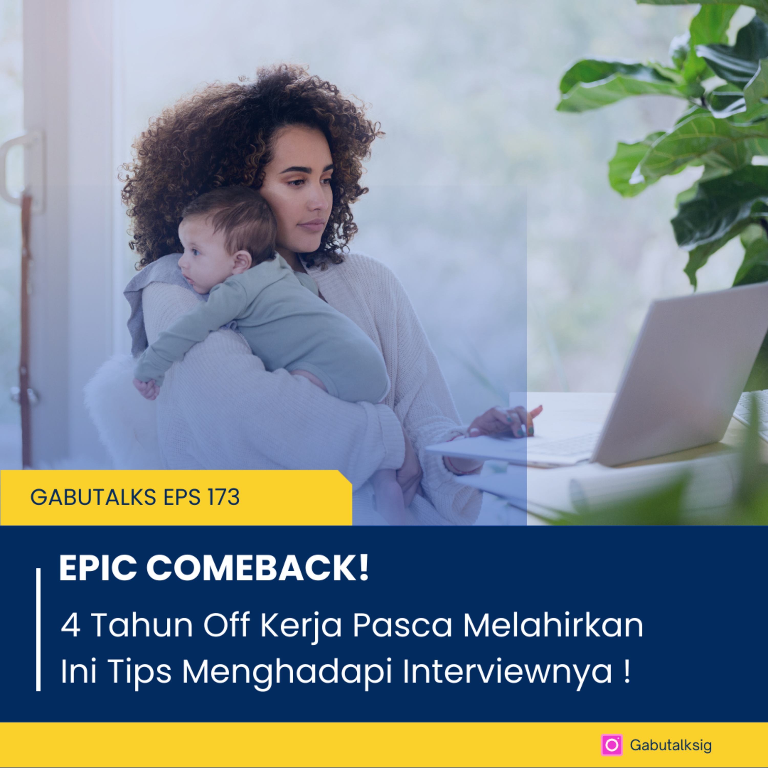 173. 4 Tahun Off Kerja Pasca Melahirkan, Gimana Cara Menjelaskannya Ke Recruiter? episode artwork