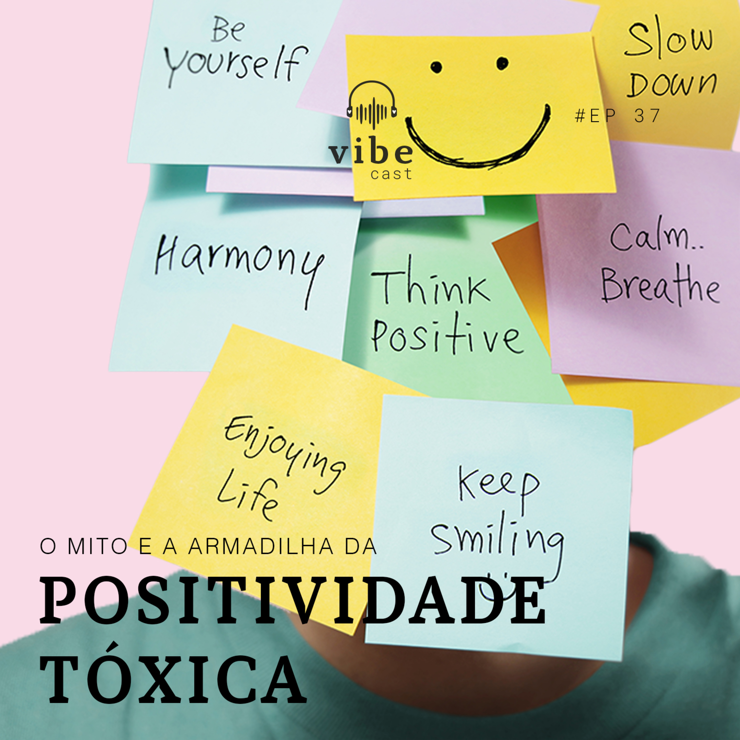 #37 - O mito e a armadilha da positividade tóxica, com Rafaela Cardoso e Ellen Mesquita