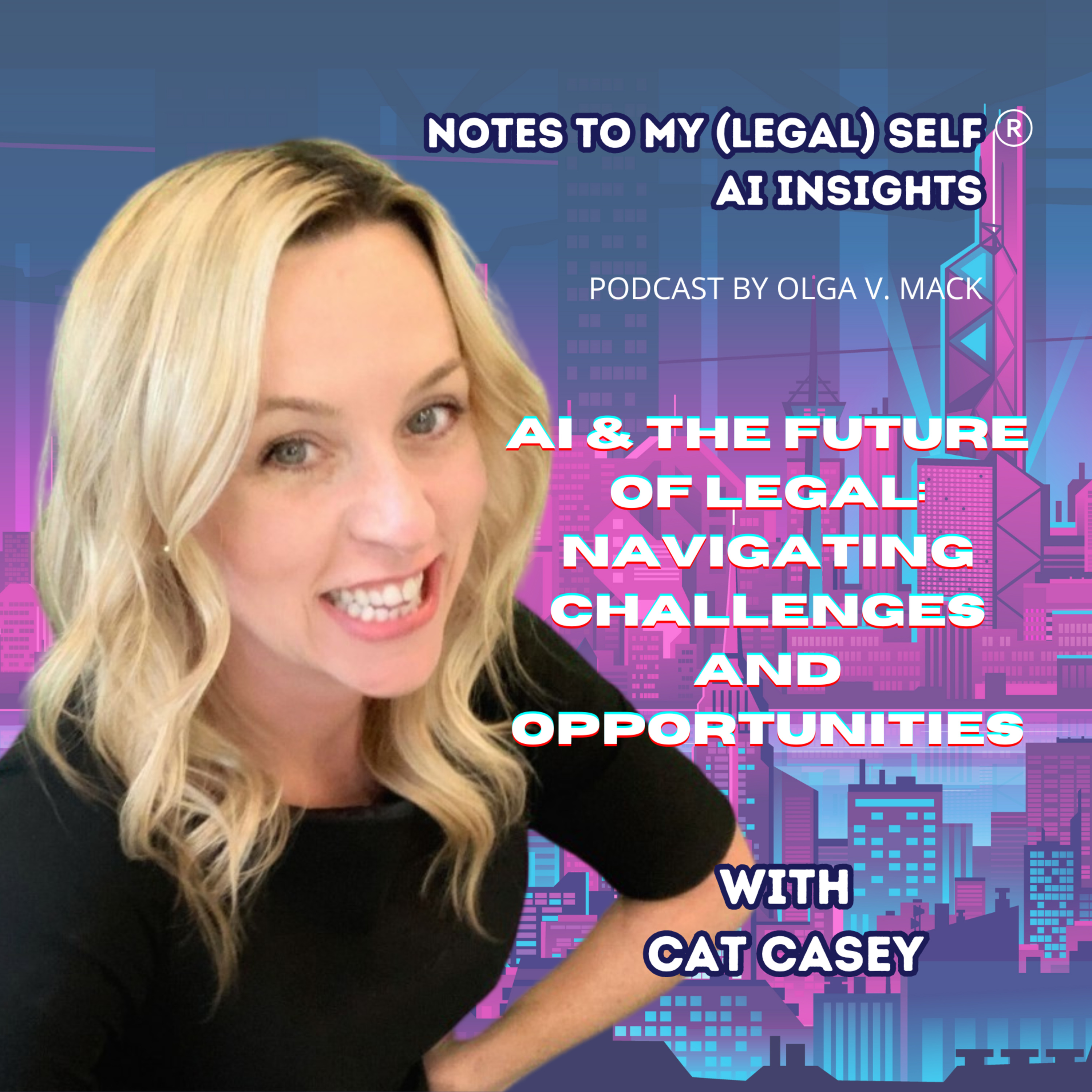 Season 9, Episode 7: AI & The Future of Legal: Navigating Challenges and Opportunities (with Cat Casey)