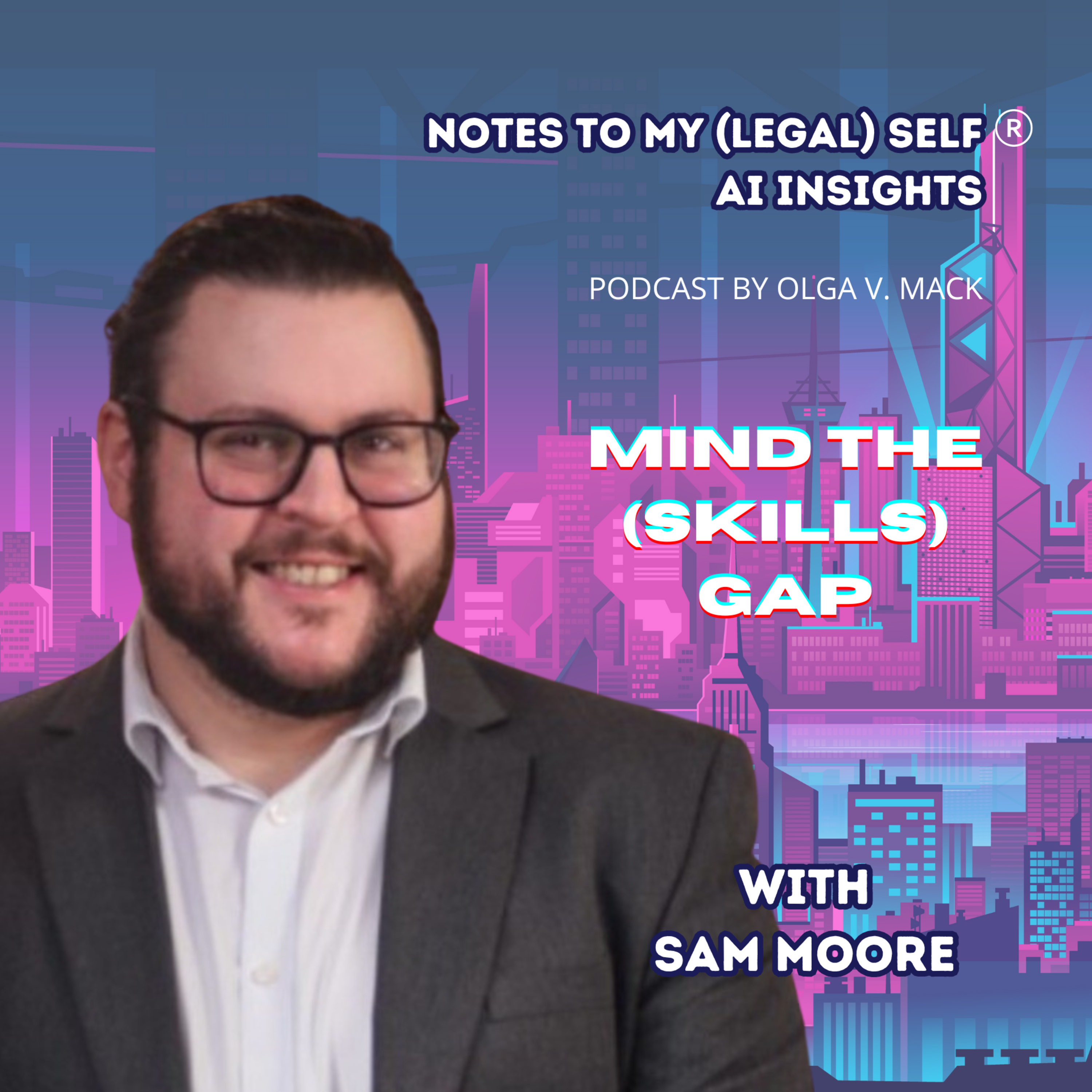 Season 9, Episode 3: Mind the (Skills) Gap (with Sam Moore)