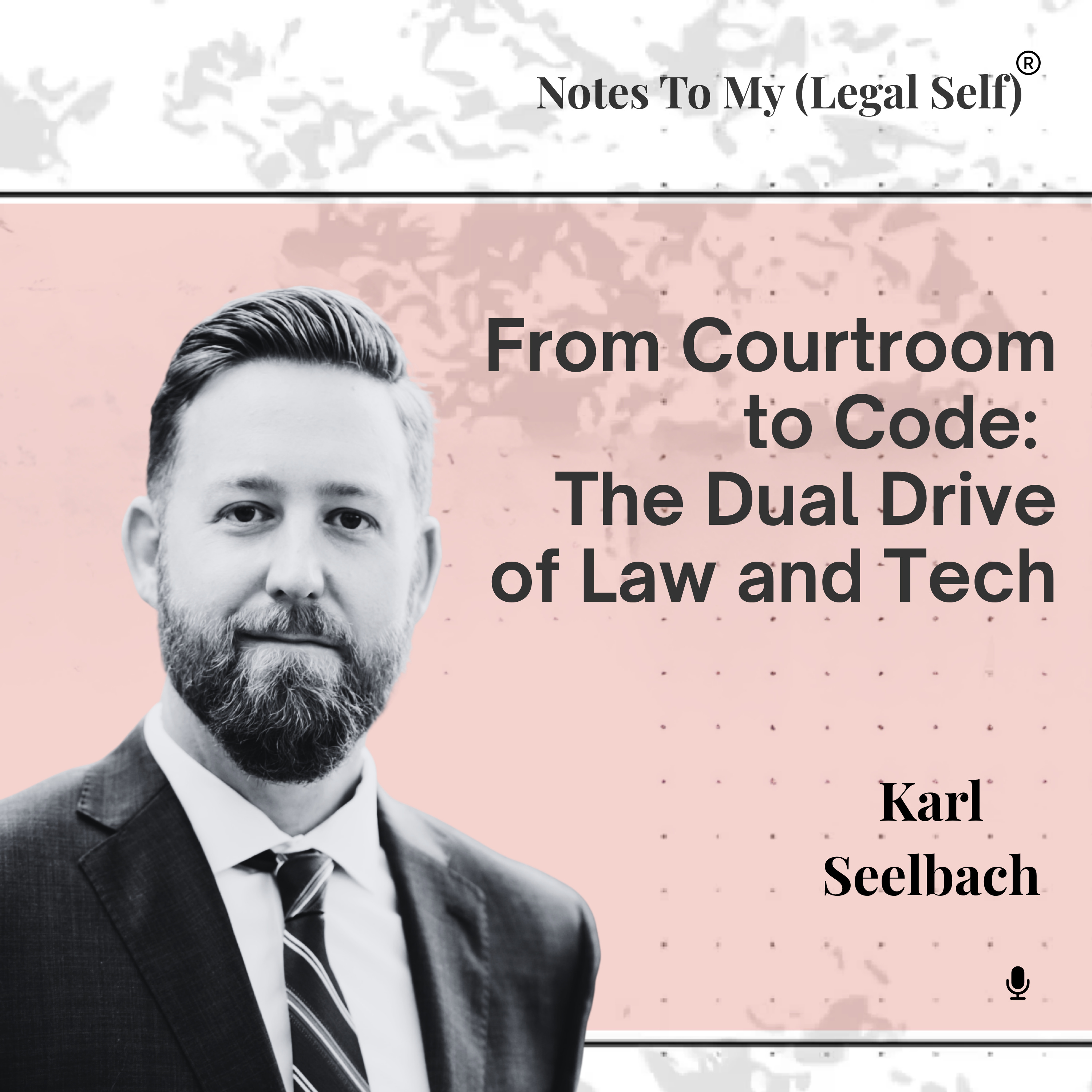 Season 13, Episode 5: From Courtroom to Code: The Dual Drive of Law and Tech (ft. Karl Seelbach)