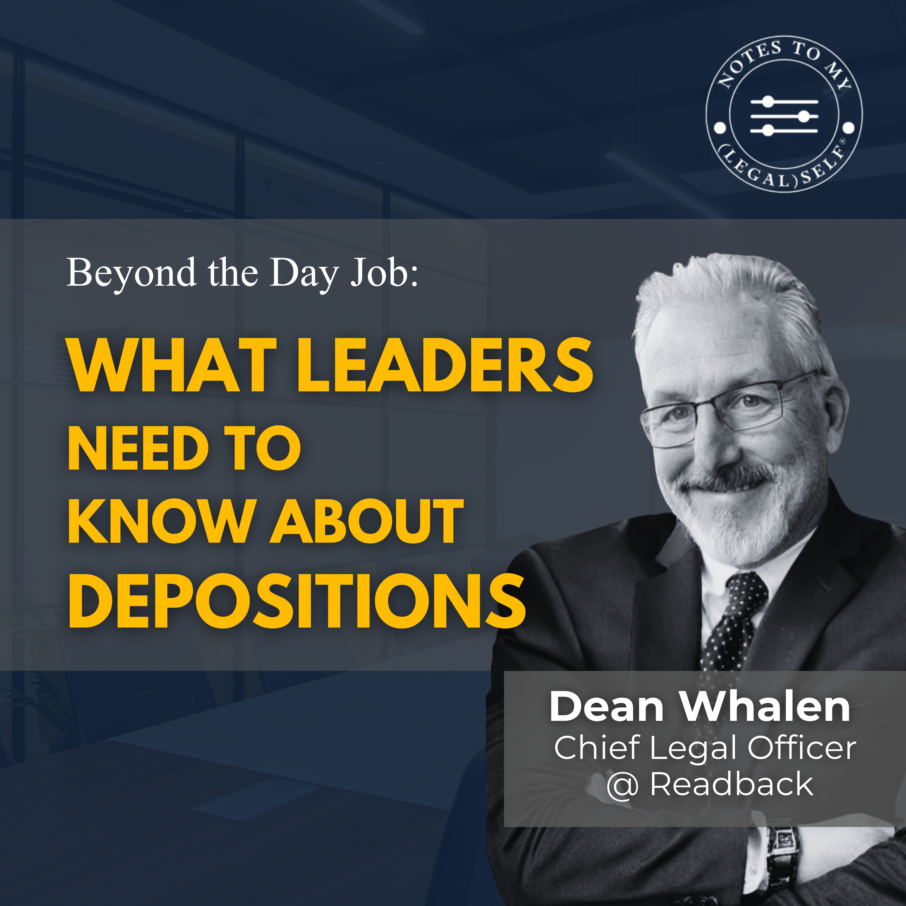 The Fourth Closing Argument: What Leaders Need to Know About Depositions  (Dean Whalen) NTMLS Season 14, Episode 2