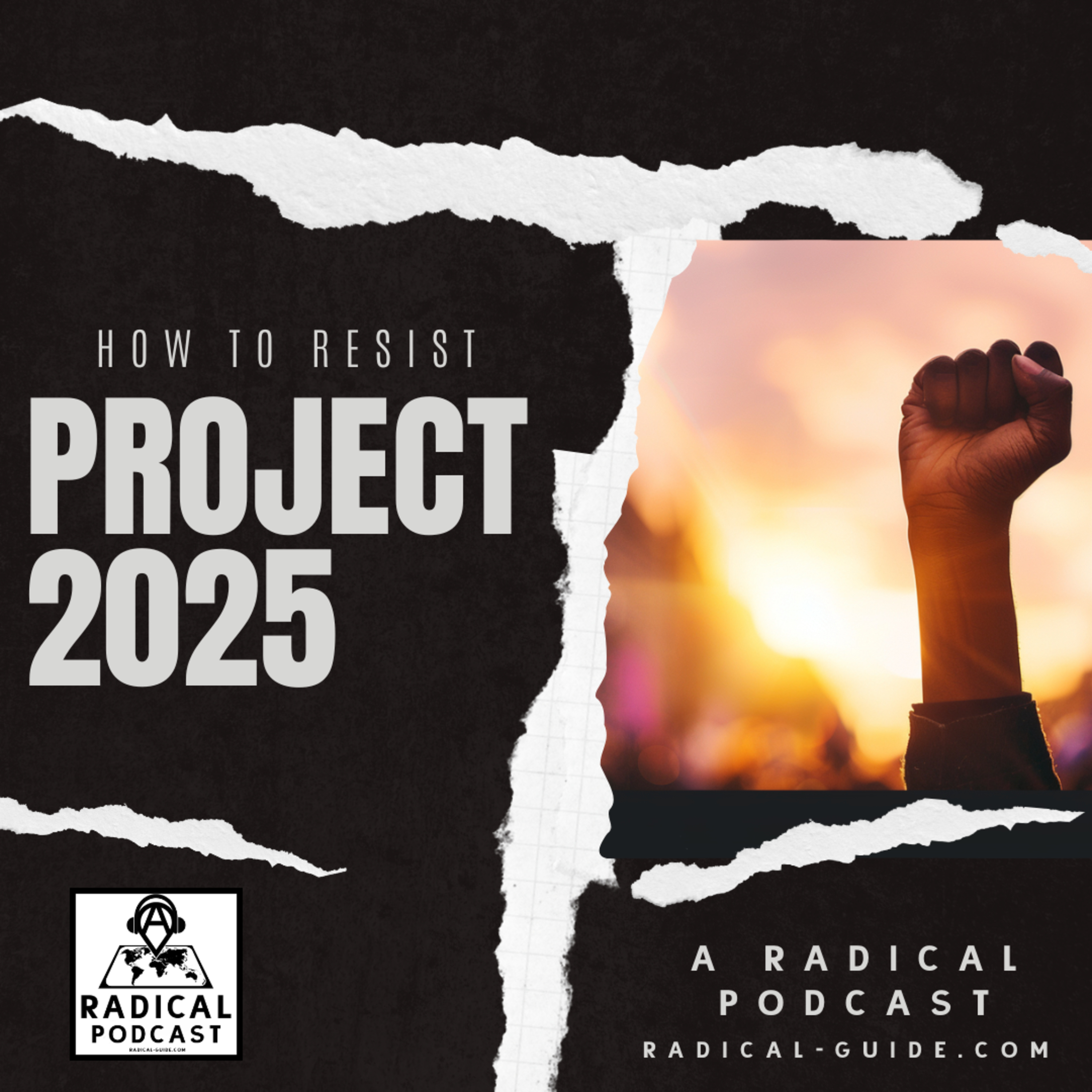 How to Resist Project 2025 - A Radical Podcast Se 2 EP 9