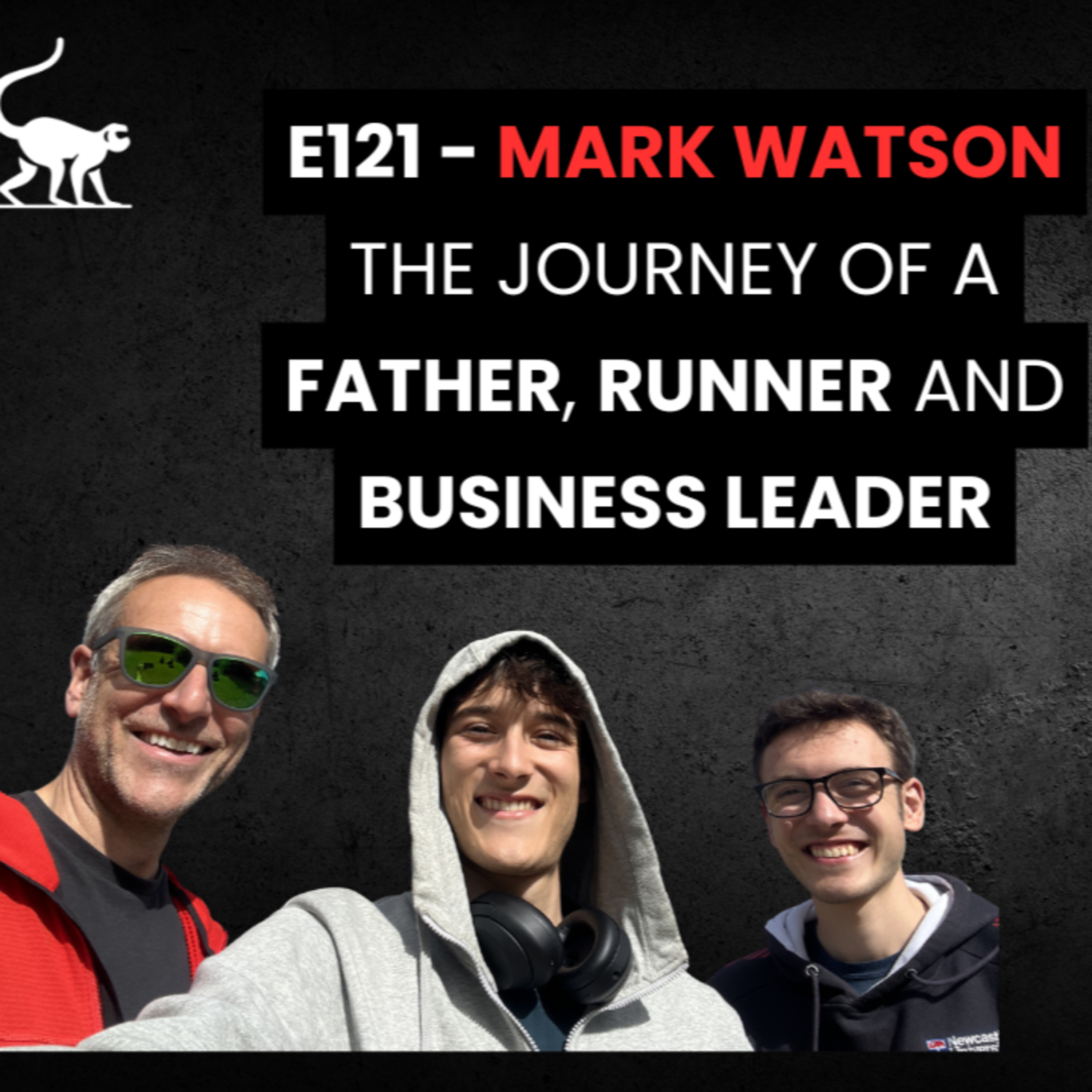E121 - Mark Watson. The journey of a father, runner and business leader episode artwork