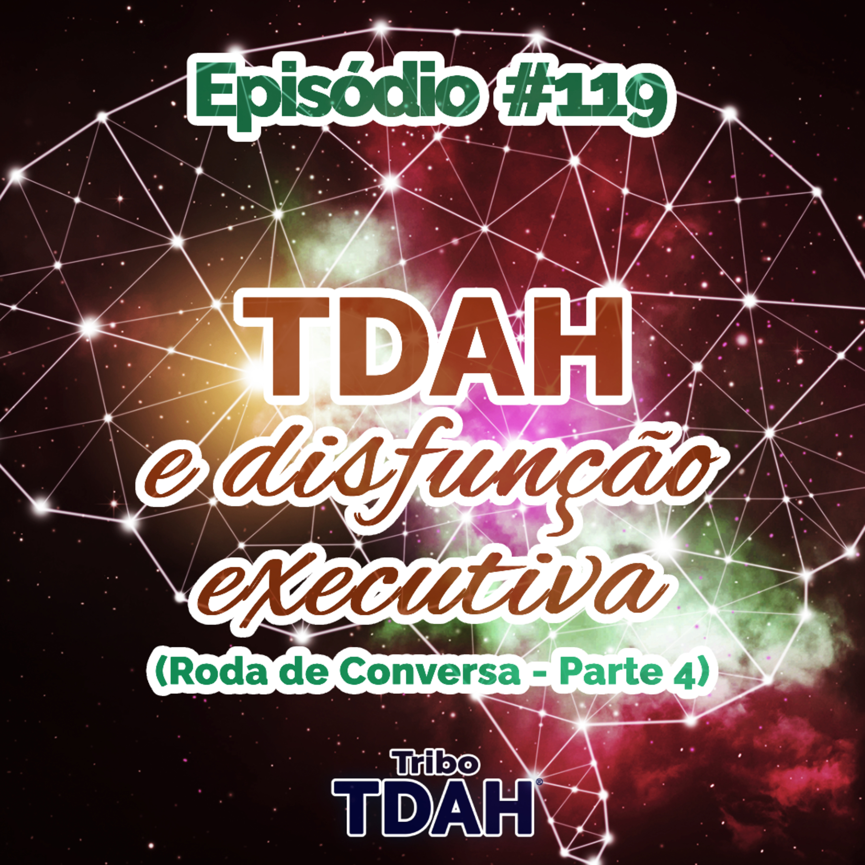 Tribo TDAH #119 - TDAH, disfunção executiva e problemas cognitivos (Roda de conversa - Parte 4) episode artwork