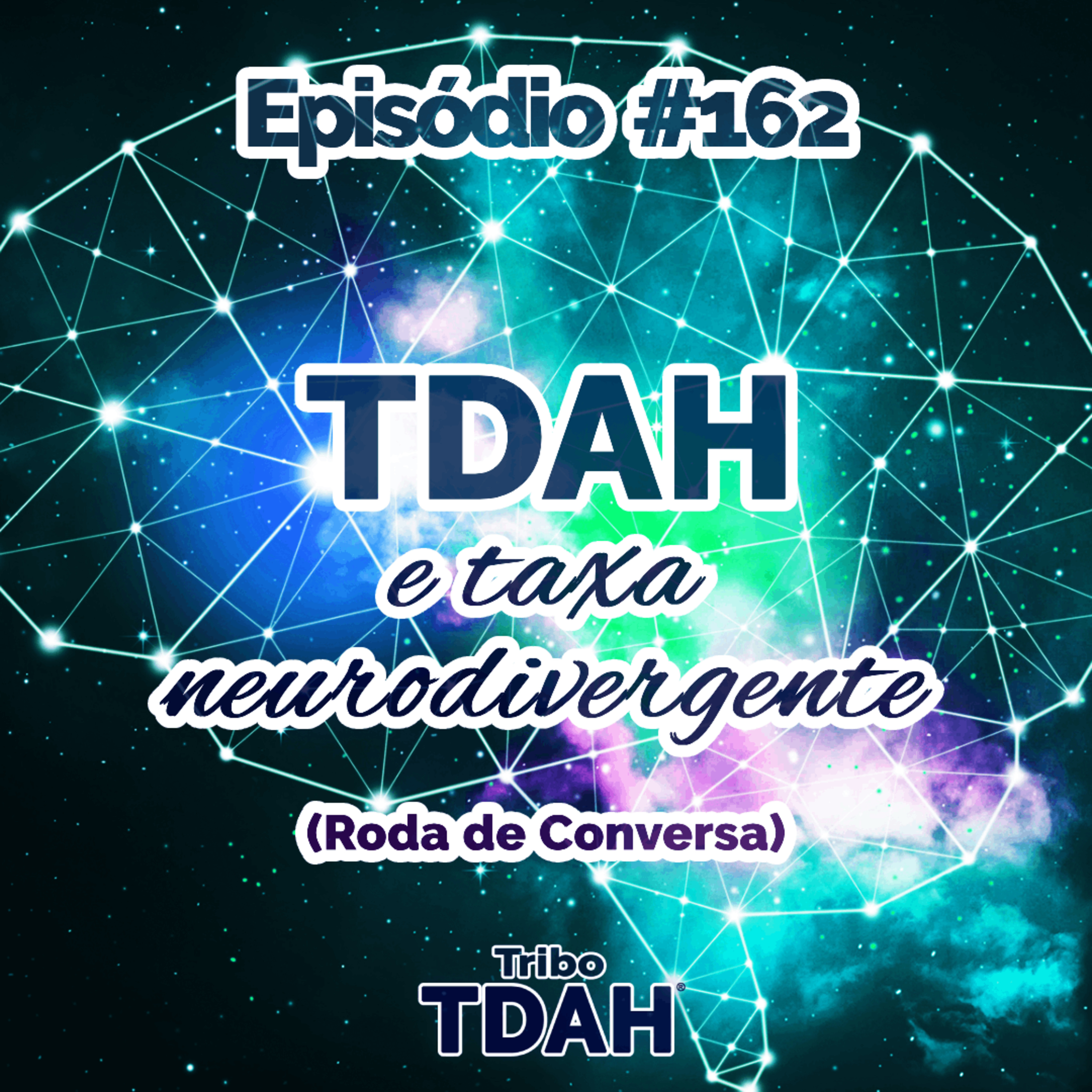 Tribo TDAH #162 - TDAH e taxa neurodivergente (Roda de Conversa) episode artwork