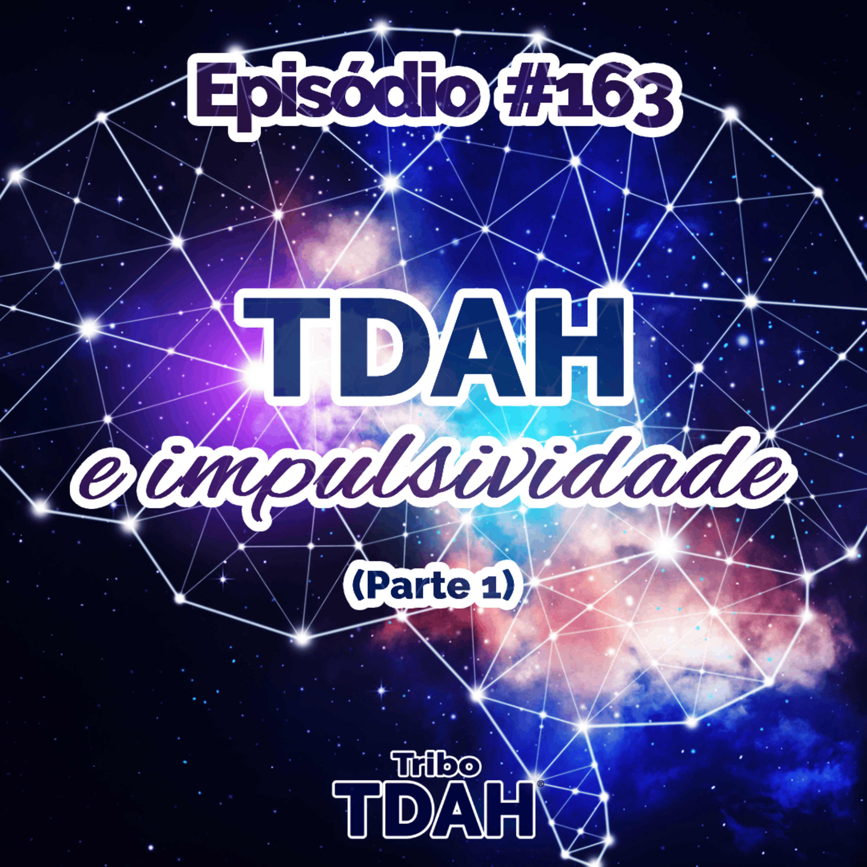 Tribo TDAH #163 - TDAH e impulsividade (Parte 1) episode artwork