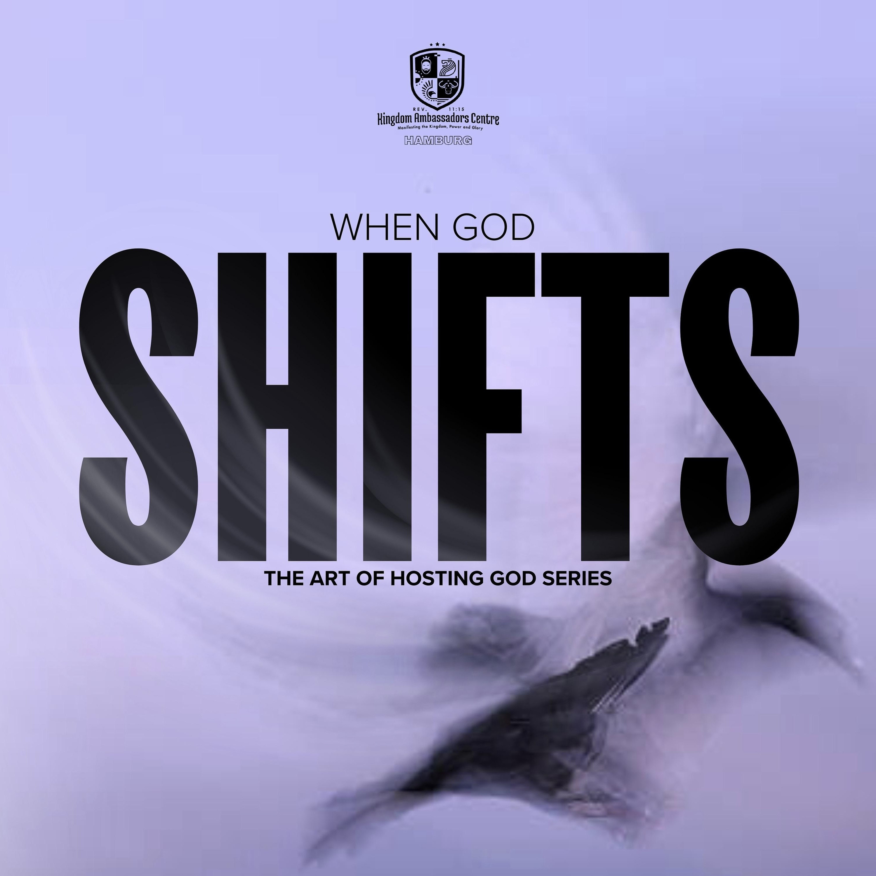 The Art of Hosting God - When God Shifts II