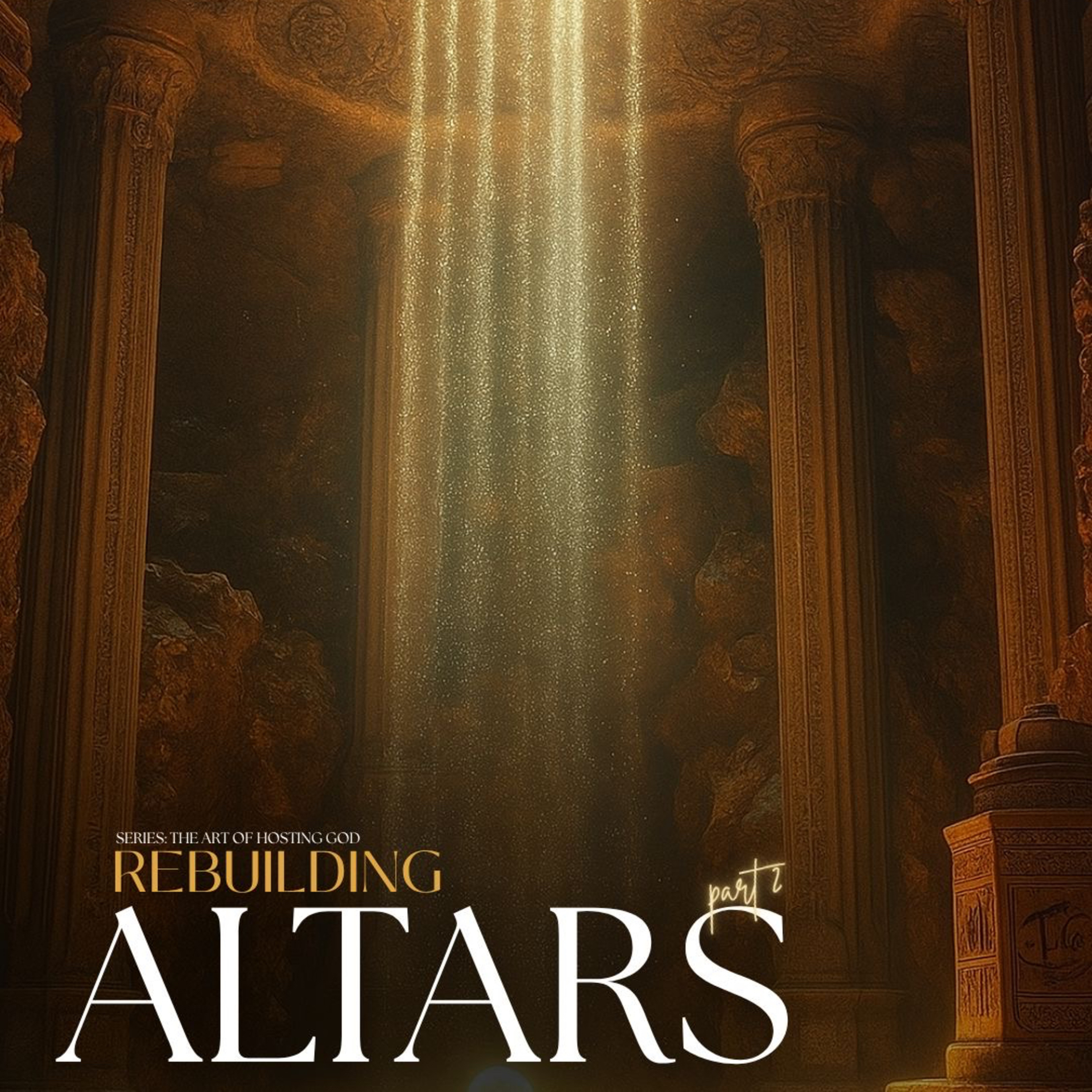 The Art of Hosting God - Rebuilding Altars
