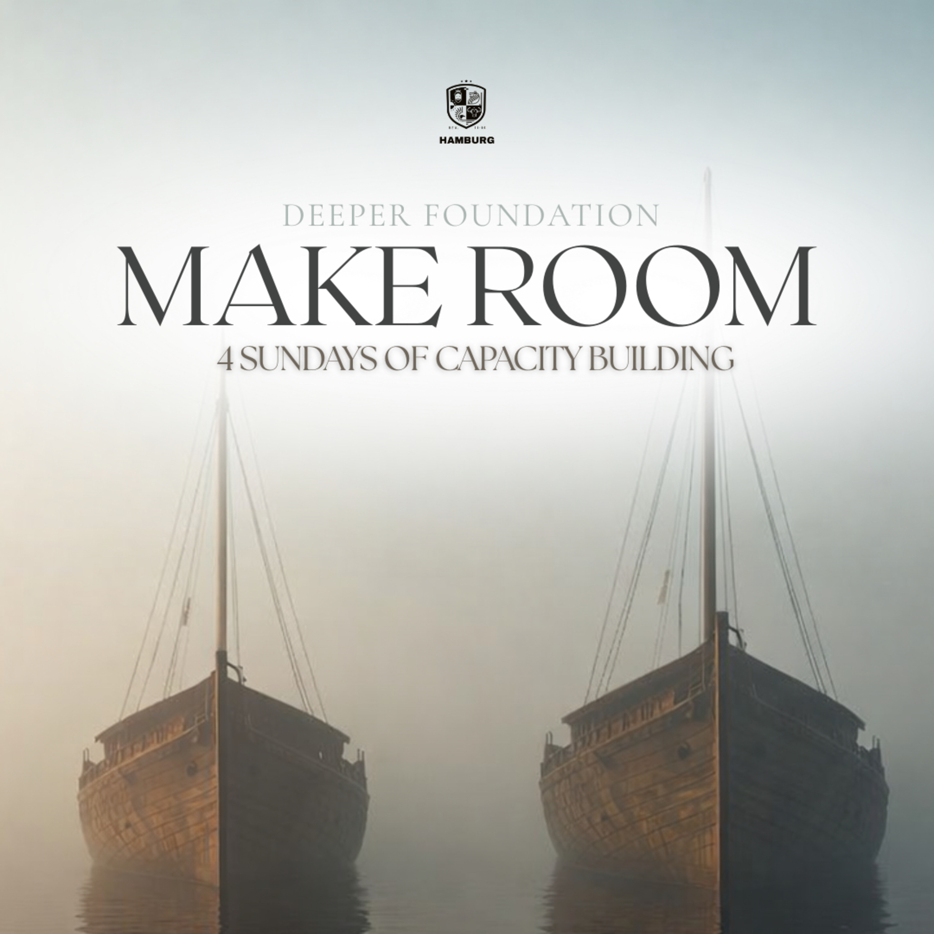 Deeper Foundation: Make Room - 4 Sundays of Building Capacity