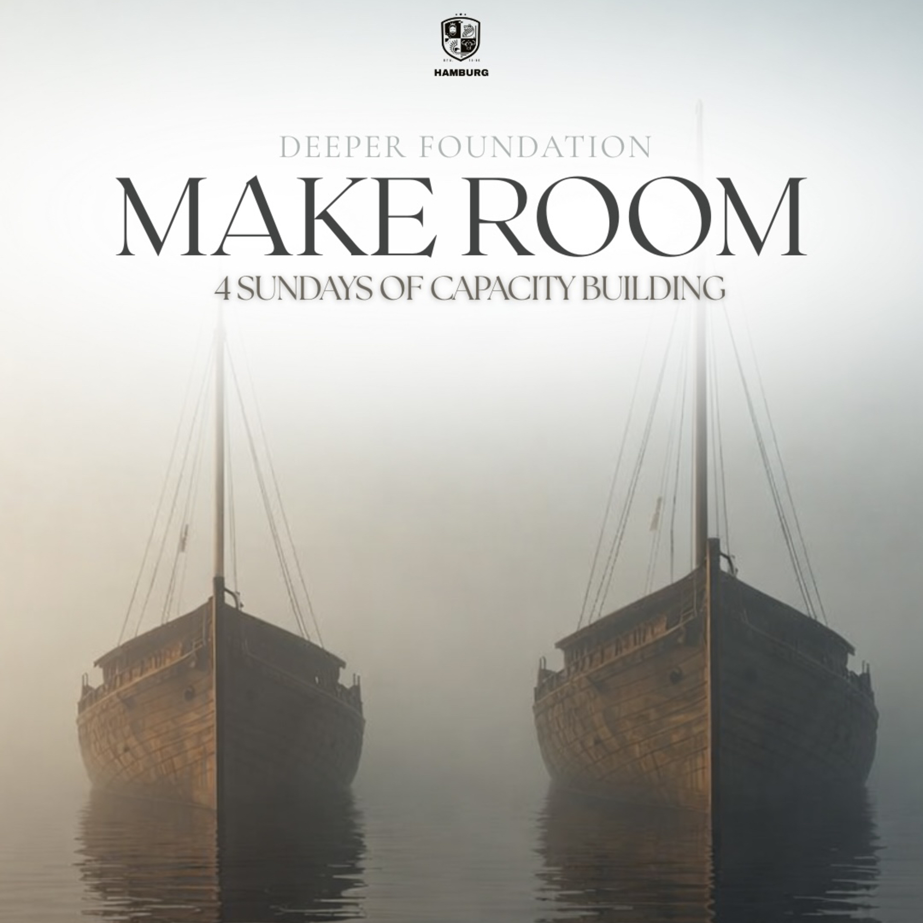 Deeper Foundation: Make Room - 4 Sundays of Building Capacity III