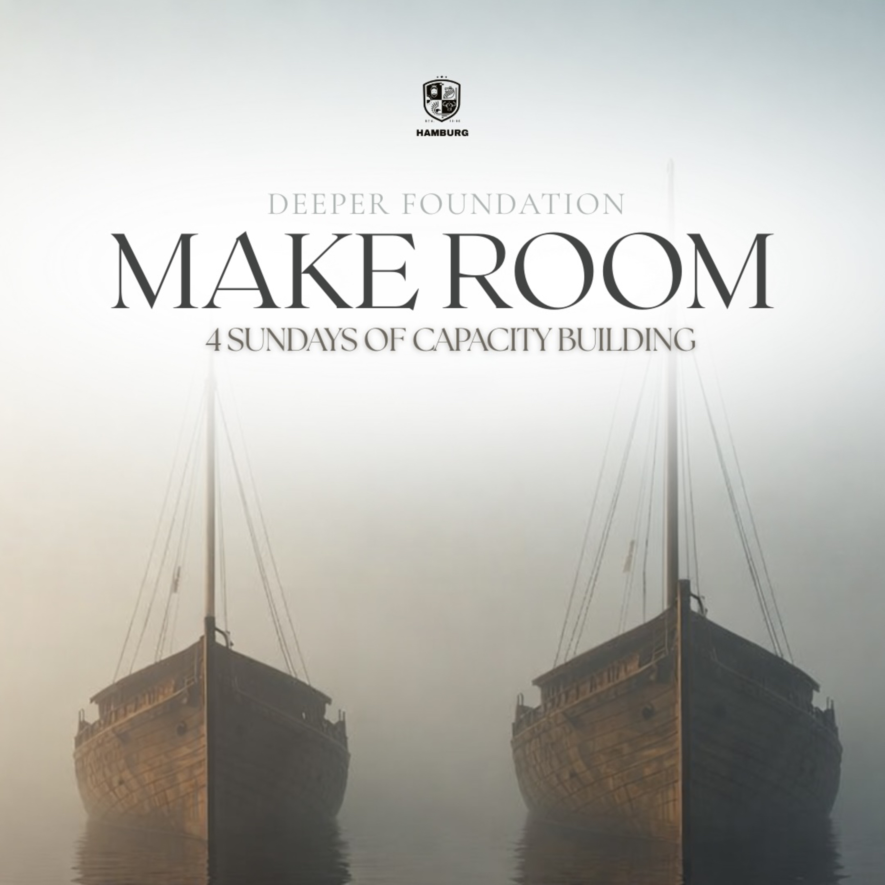 Deeper Foundation: Make Room - 4 Sundays of Building Capacity IV