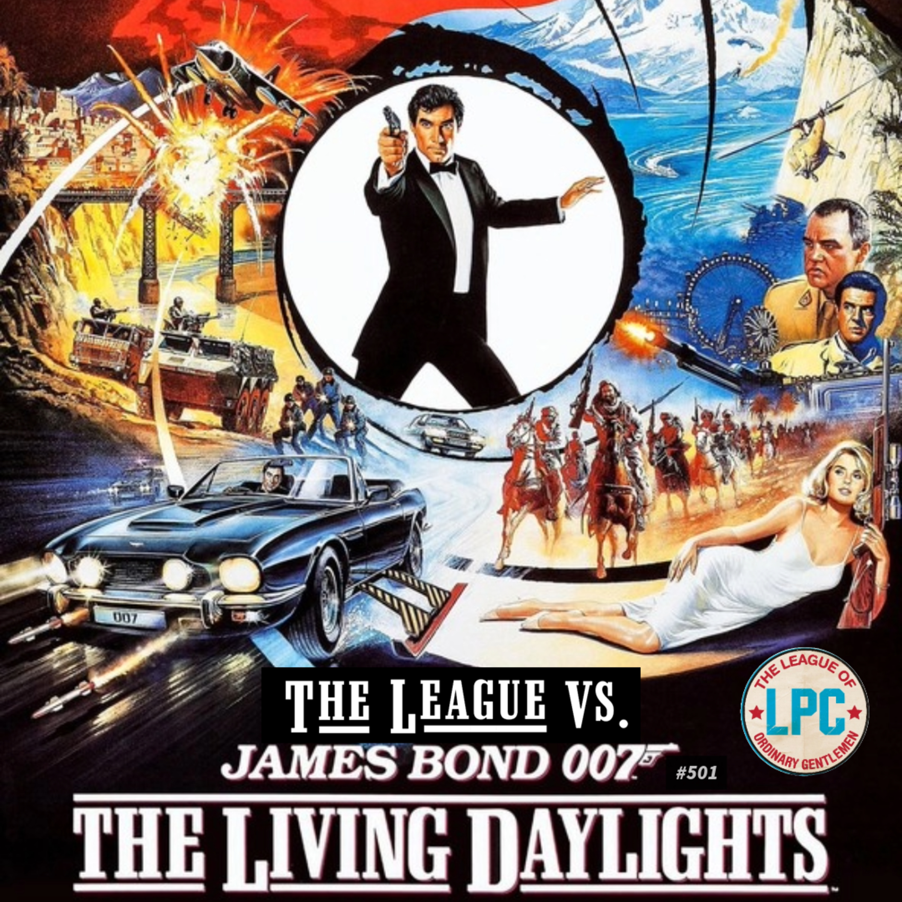 League of Ordinary Gentlemen Podcast Episode #501 - The League Vs. The Living Daylights episode artwork