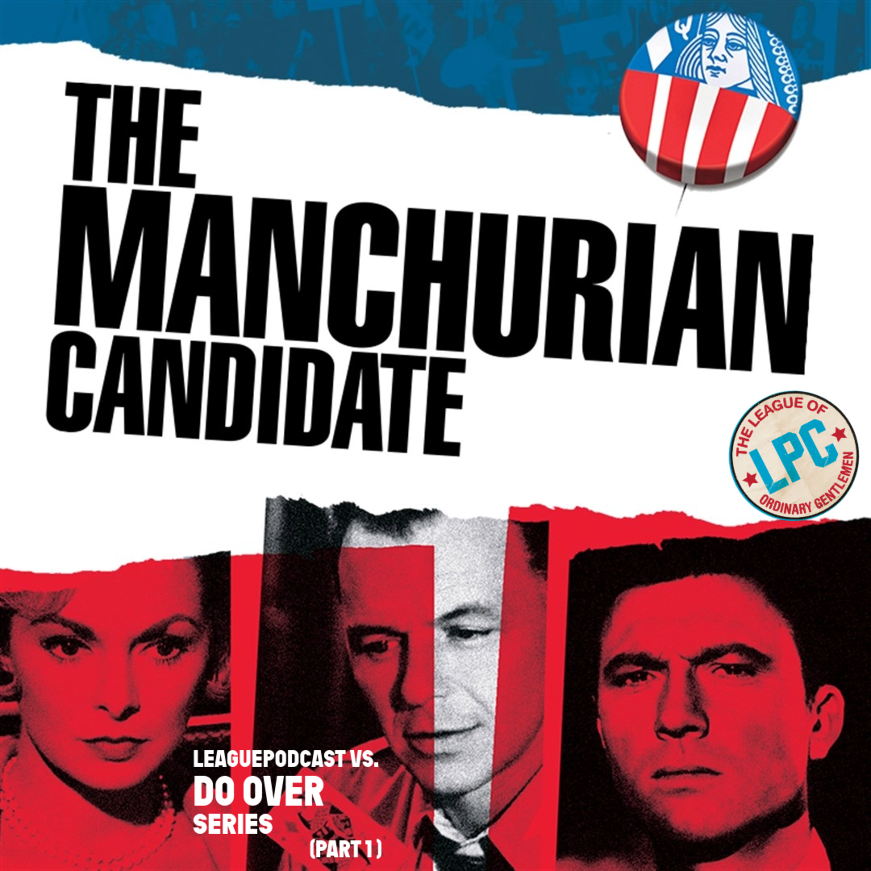 League of Ordinary Gentlemen Podcast Episode #519 - League Do-Over Part 1 - The Manchurian Candidate (1962) episode artwork