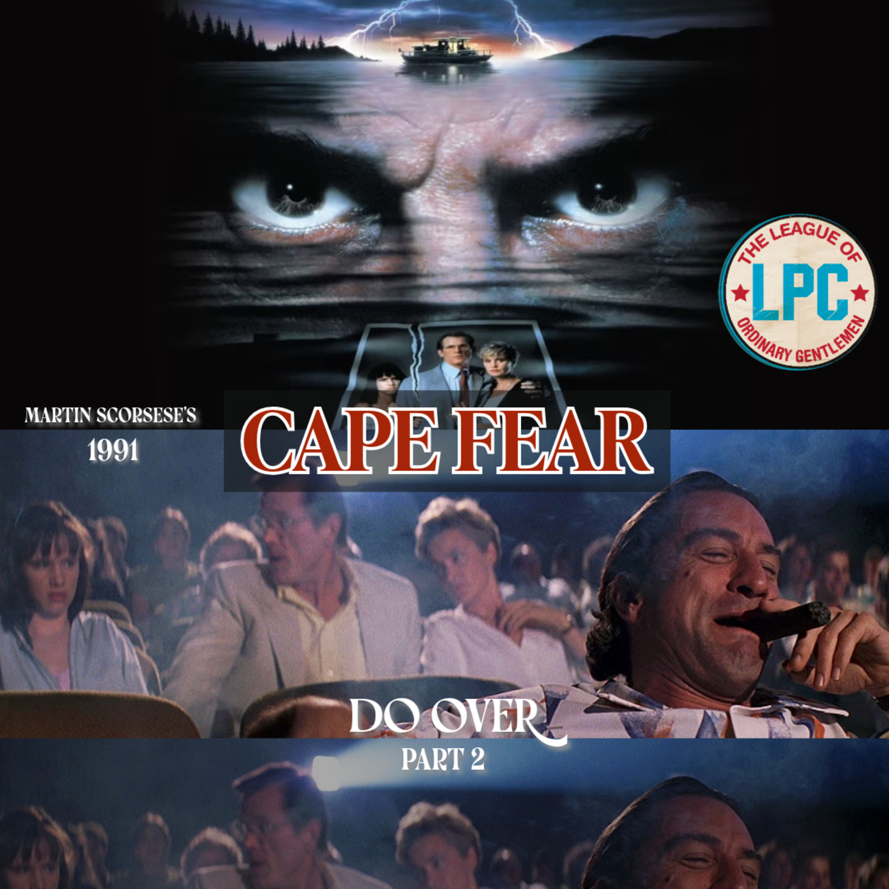 League of Ordinary Gentlemen Podcast Episode #525 - League Do-Over Cape Fear (1991) episode artwork