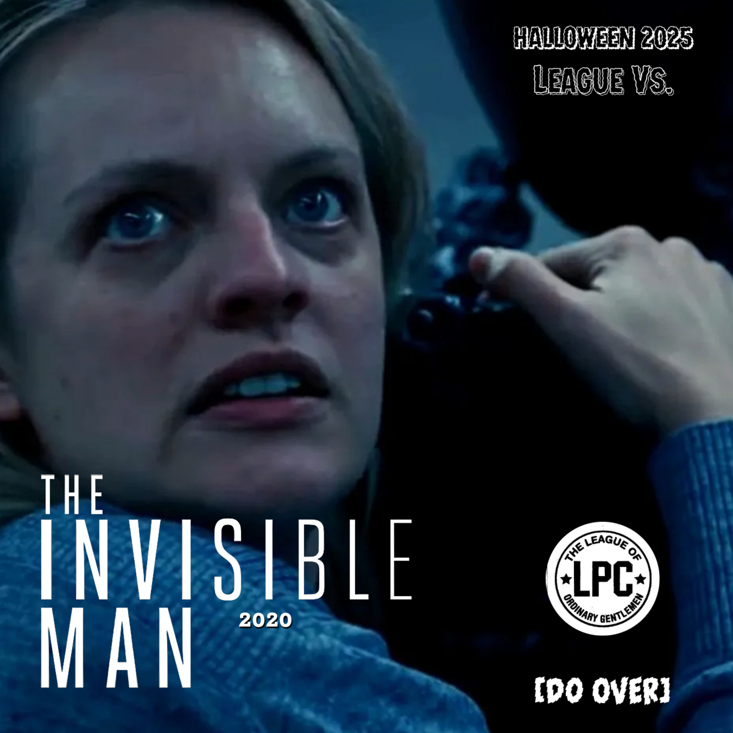 League of Ordinary Gentlemen Podcast Episode #534 - League Do-Over Part 2 - The Invisible Man (2020) episode artwork