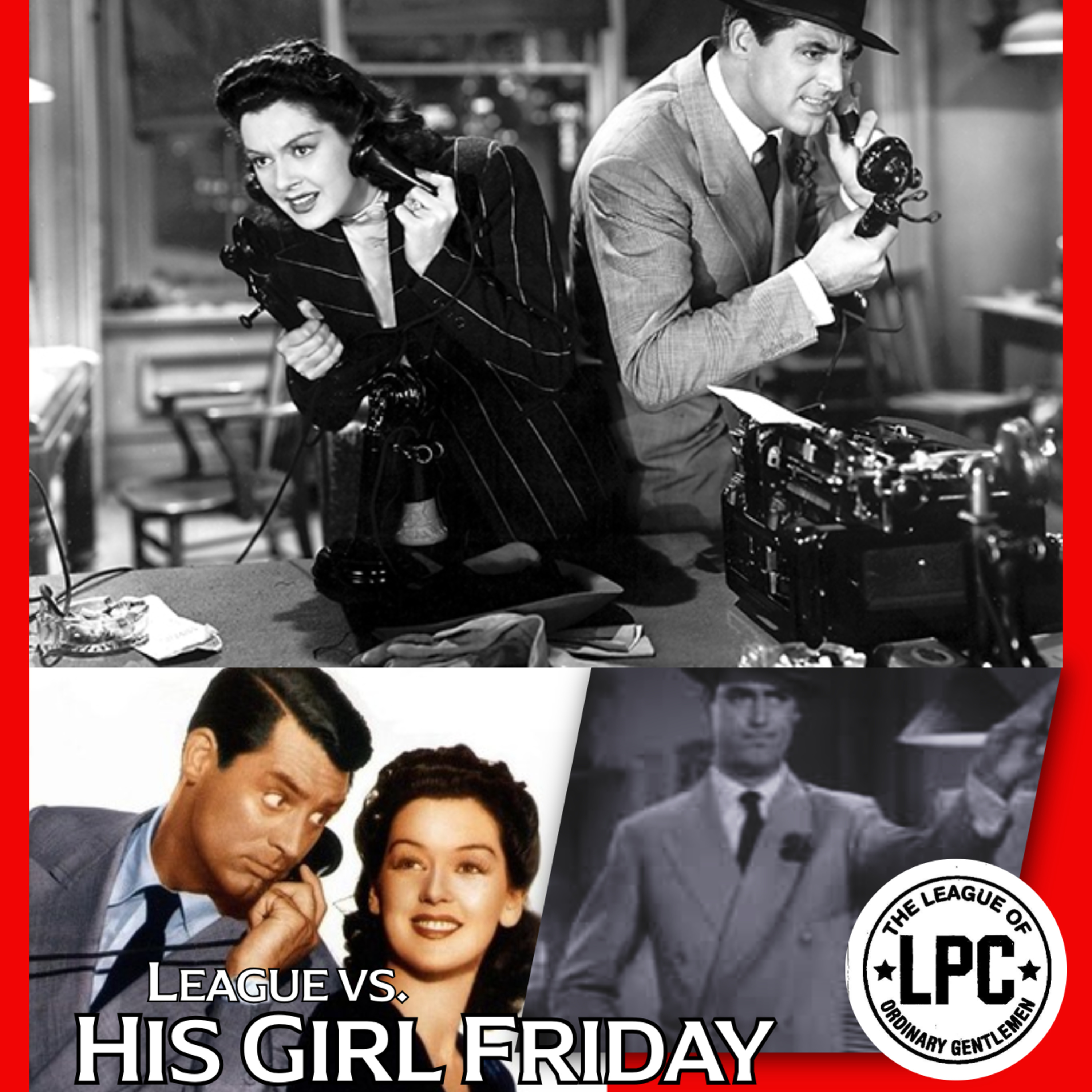 League of Ordinary Gentlemen Podcast Episode #536 - The League Vs. His Girl Friday episode artwork