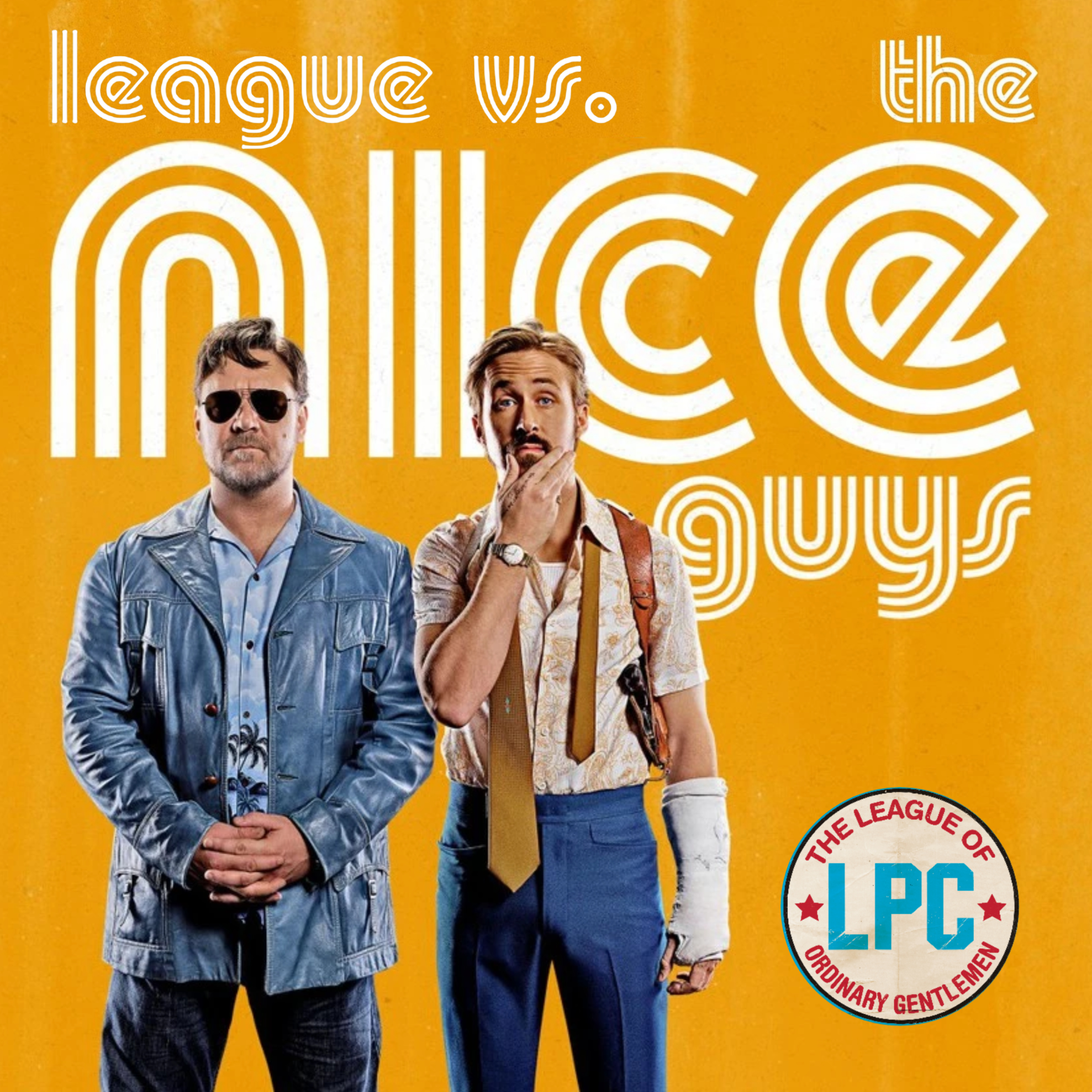 League of Ordinary Gentlemen Podcast Episode #543 - The League Vs. The Nice Guys (2016) episode artwork