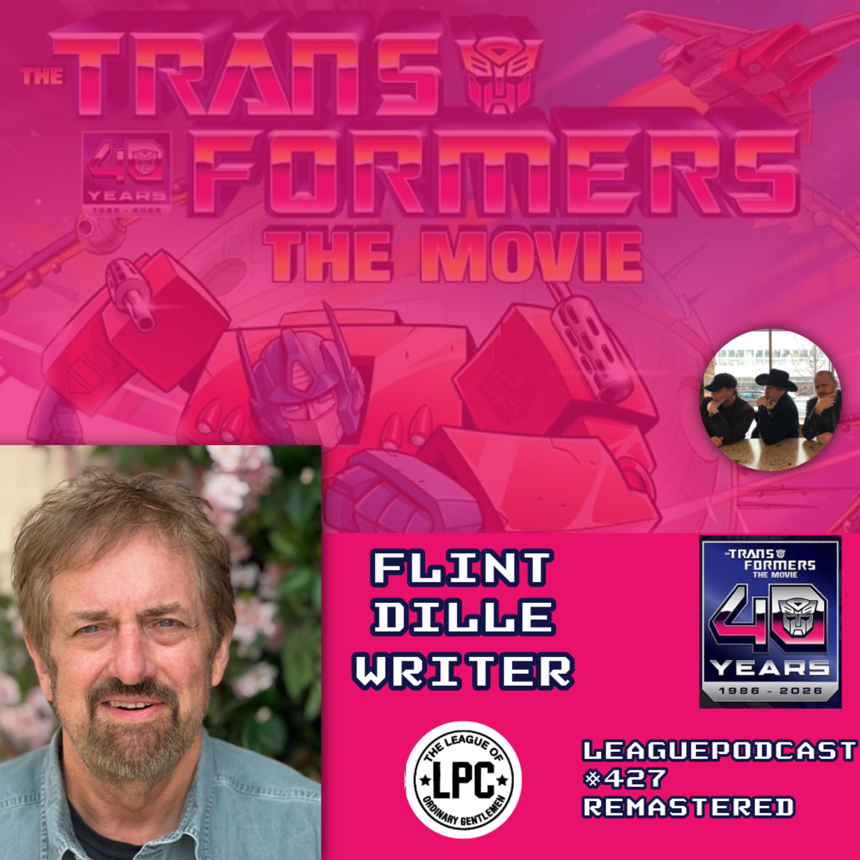Transformers The Movie 40th Anniversary Remaster #427 - Our Man Flint - An Interview with Flint Dille episode artwork