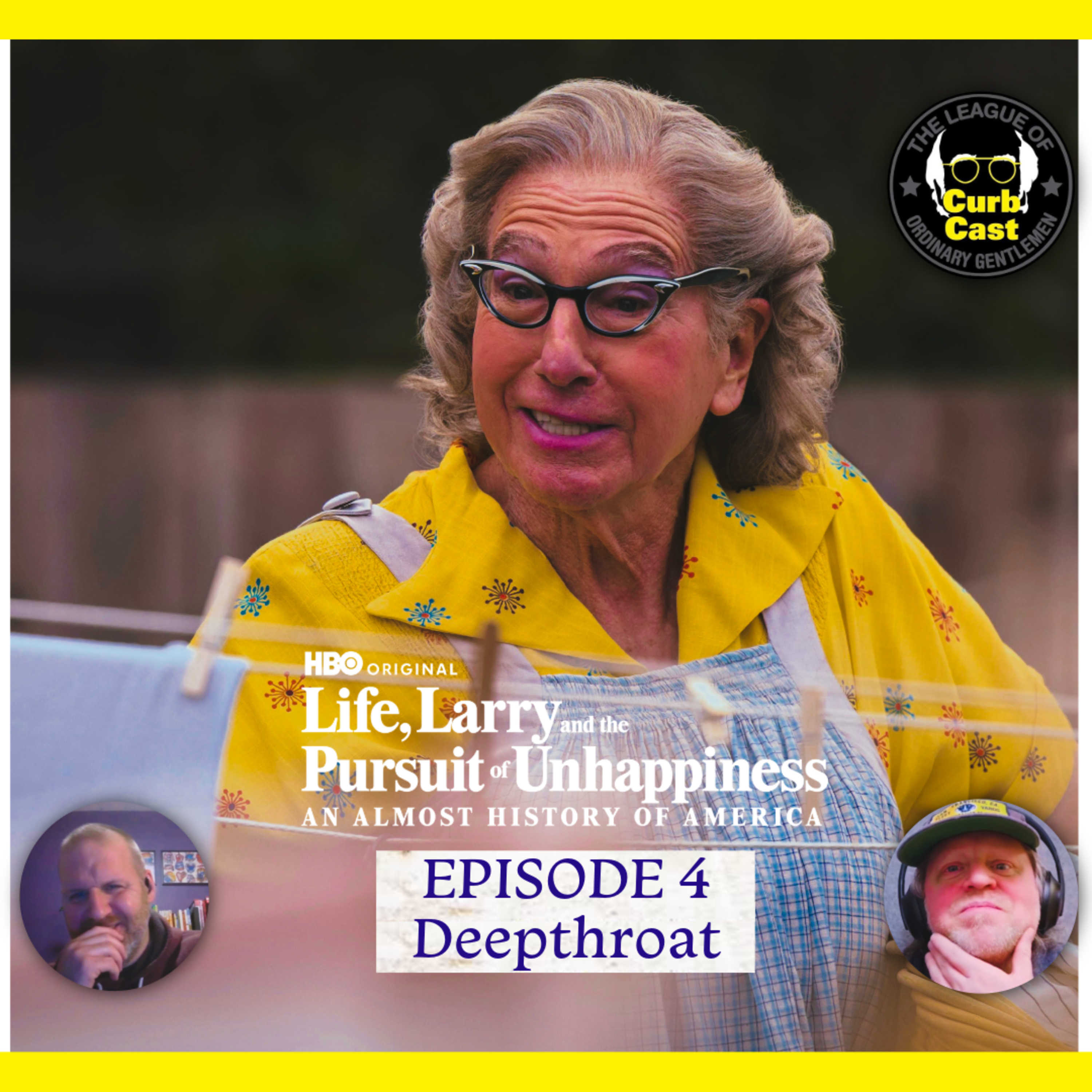 LeaguePodcast Curbcast Presents: Life, Larry & the Pursuit of Unhappiness - Ep. 4 Deepthroat episode artwork