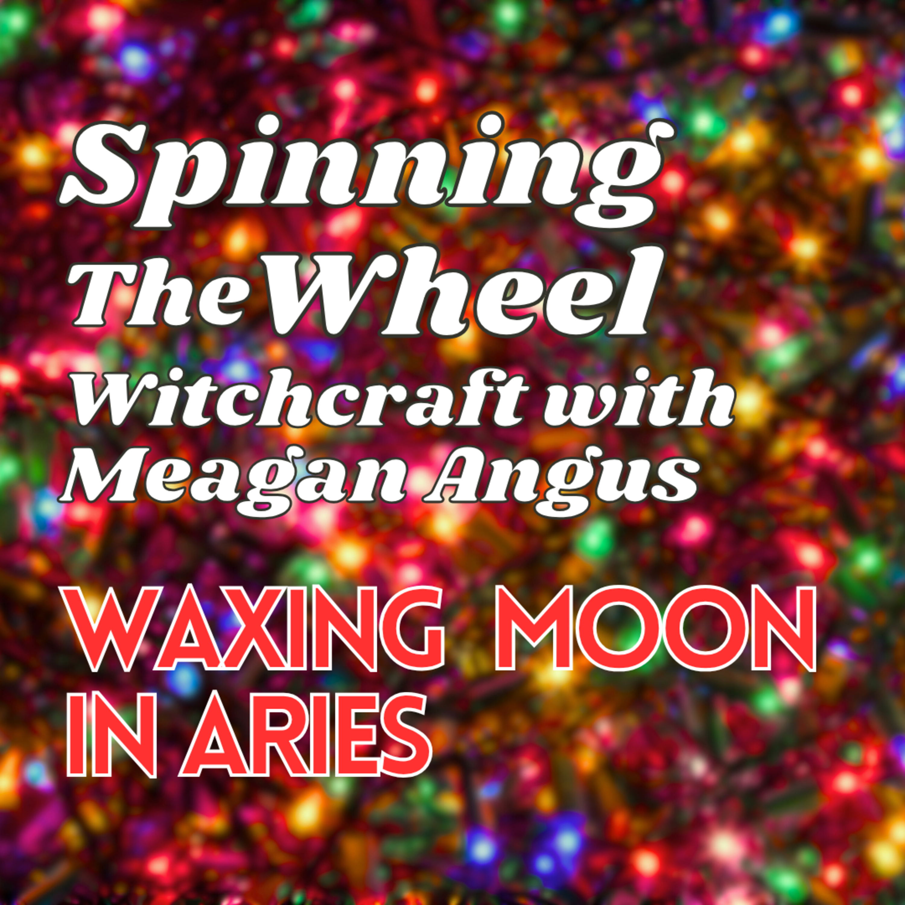 2025 Yule Season Waxing Moon in Aries Lunar Week 46 episode artwork