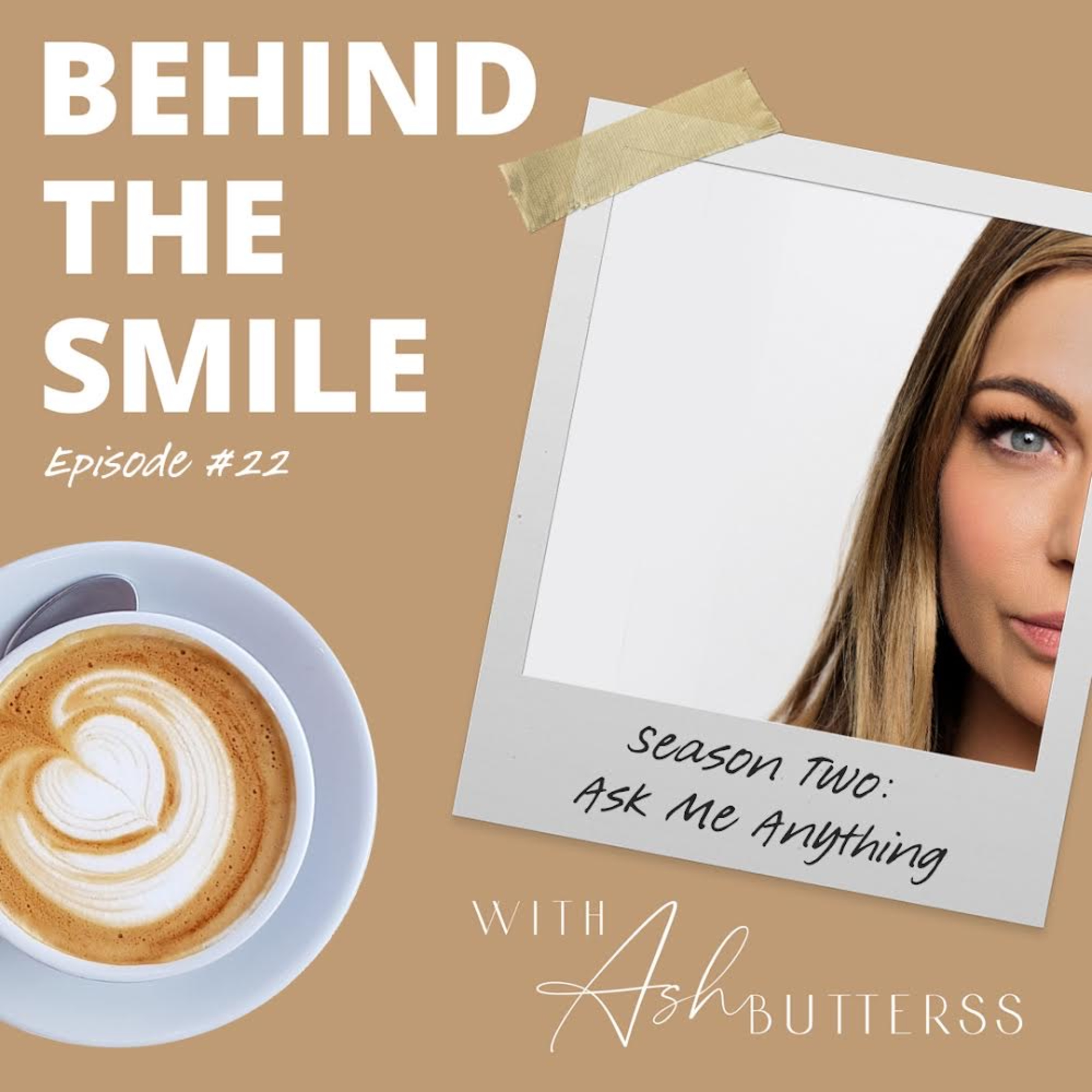 Behind The Smile with Ash Butterss