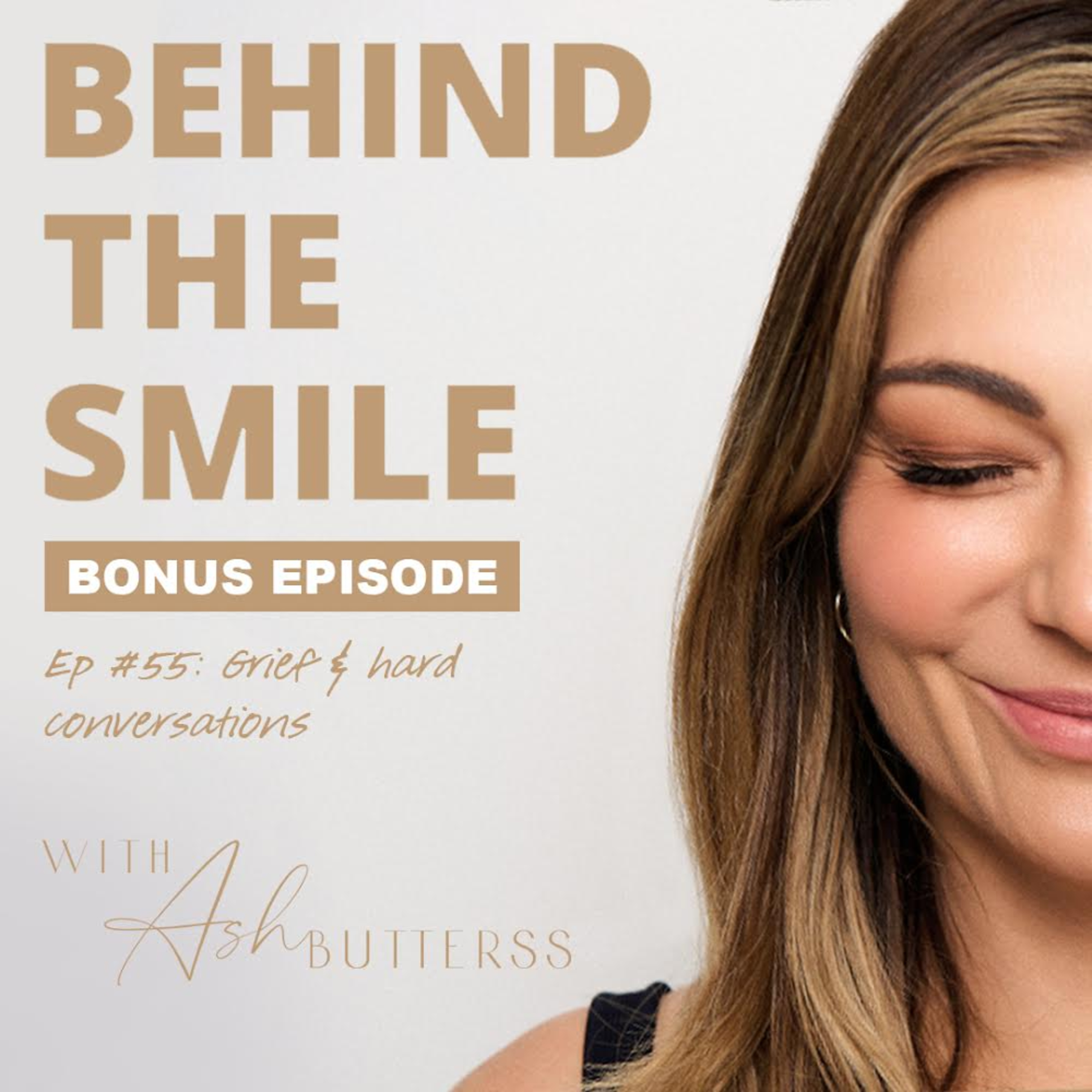 Behind The Smile with Ash Butterss