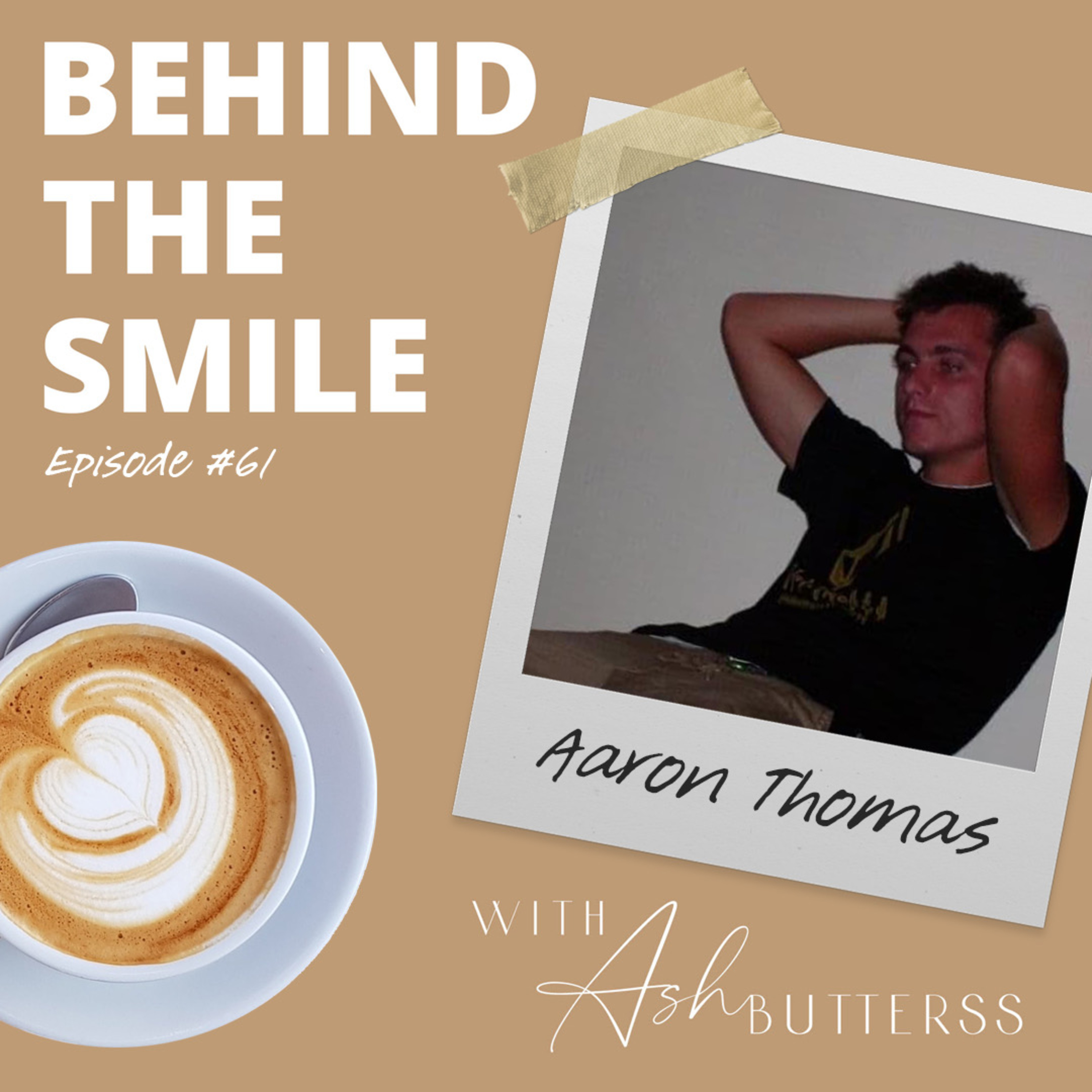 Behind The Smile with Ash Butterss