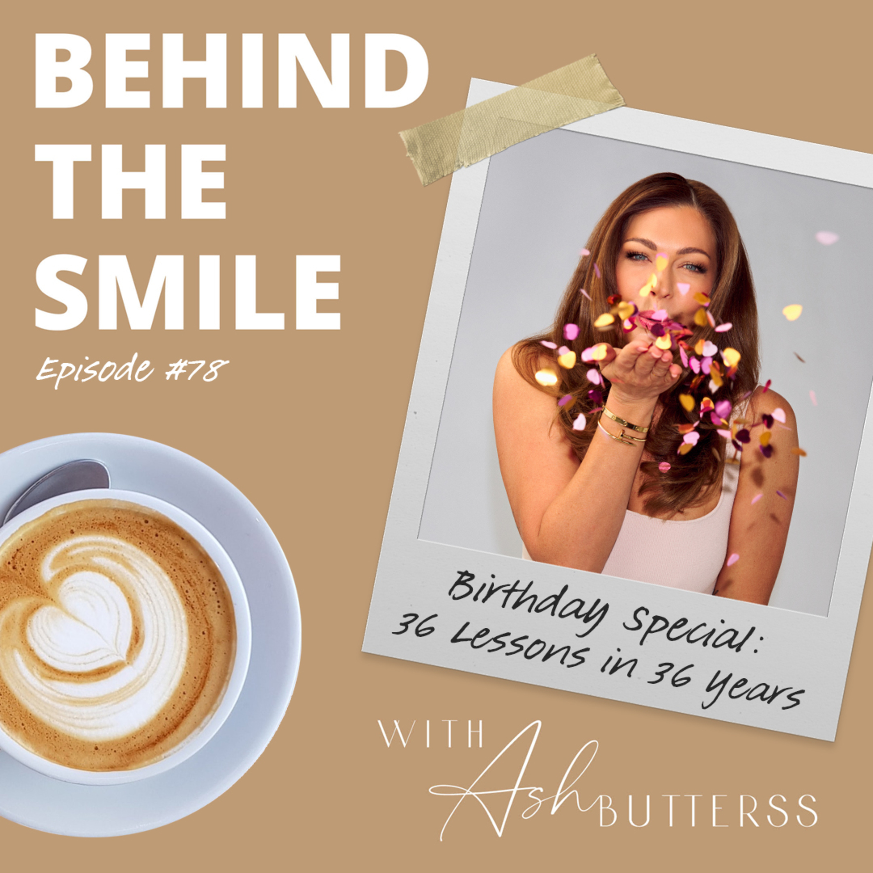 Behind The Smile with Ash Butterss