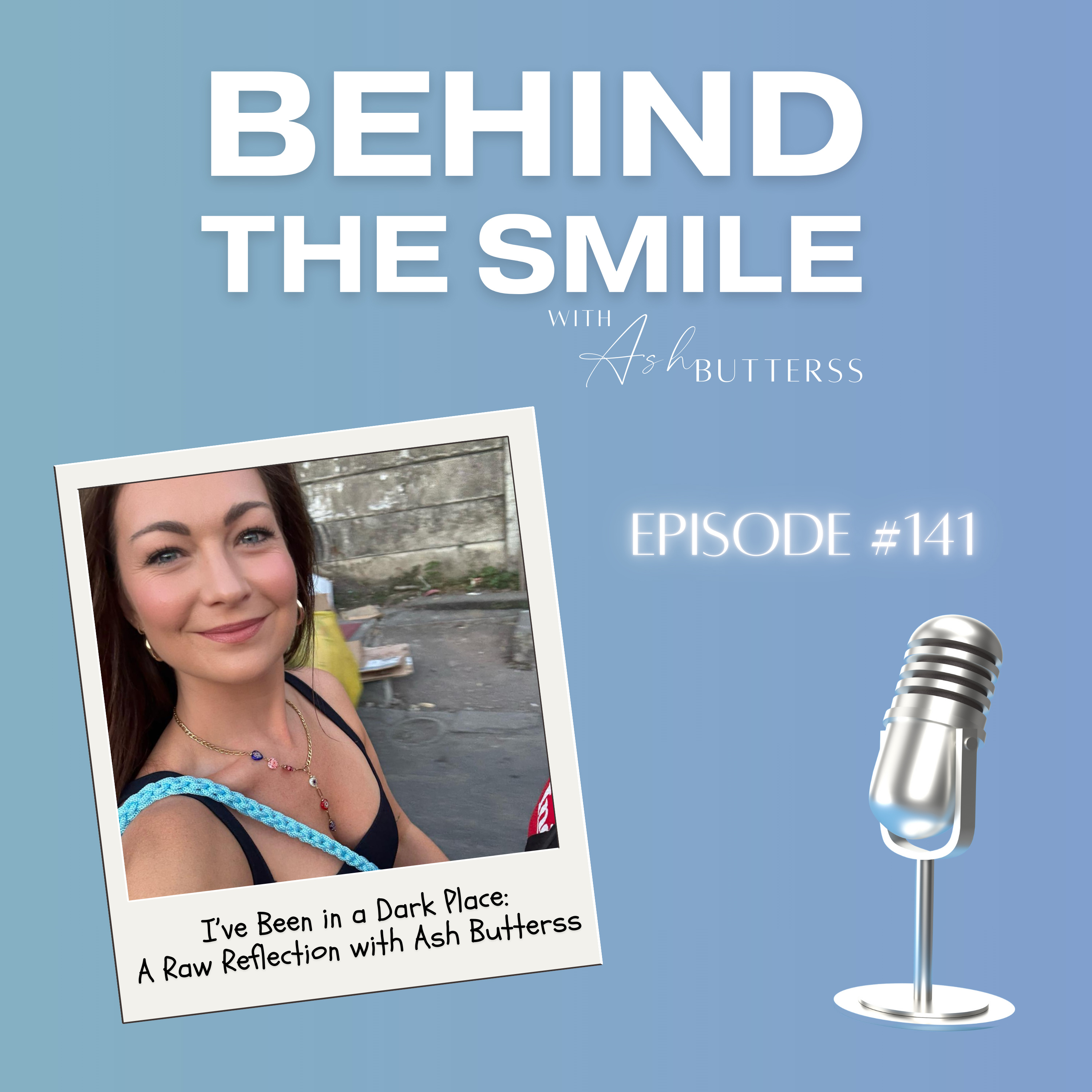 Behind The Smile with Ash Butterss