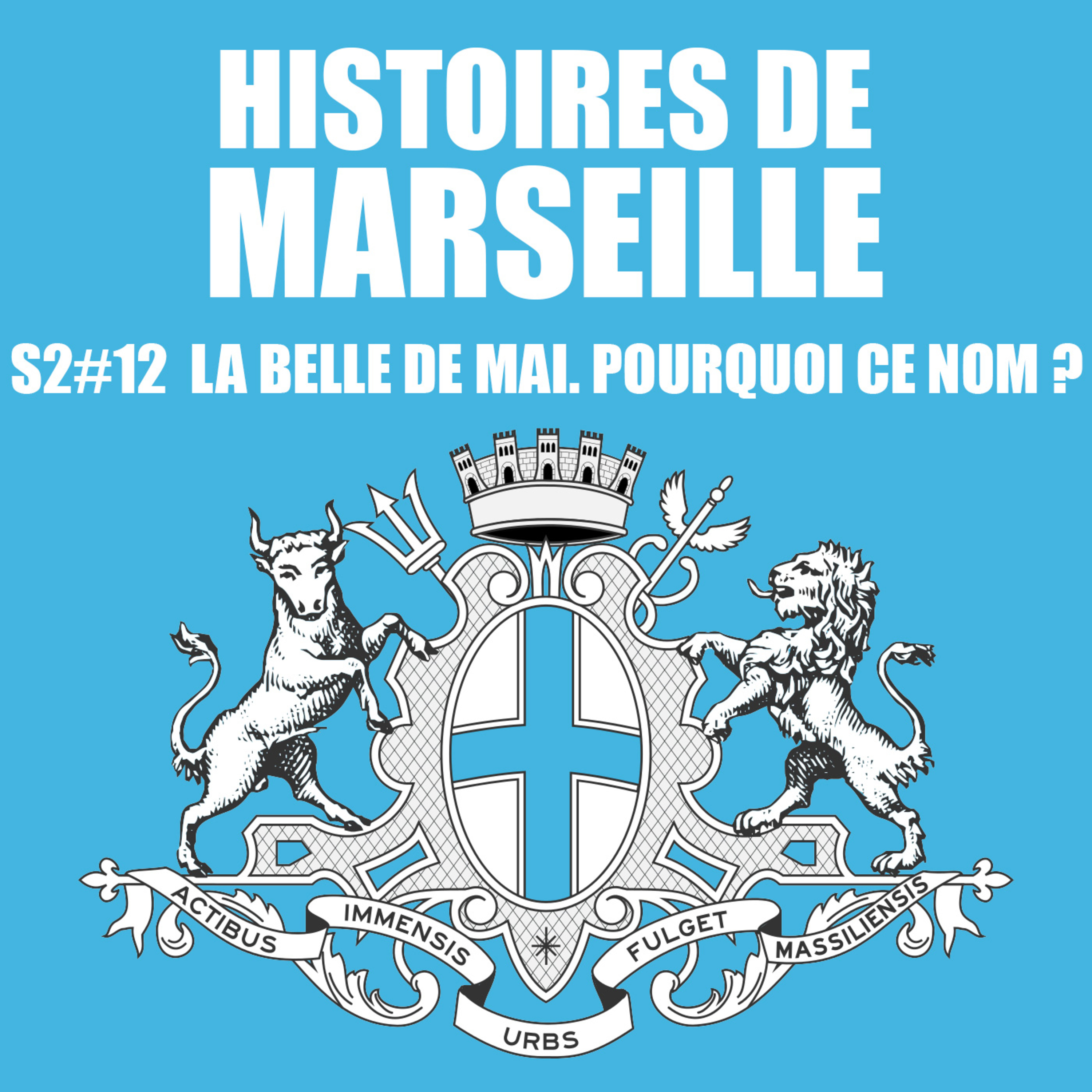 La Belle de Mai. D'où vient le nom du quartier ? episode artwork
