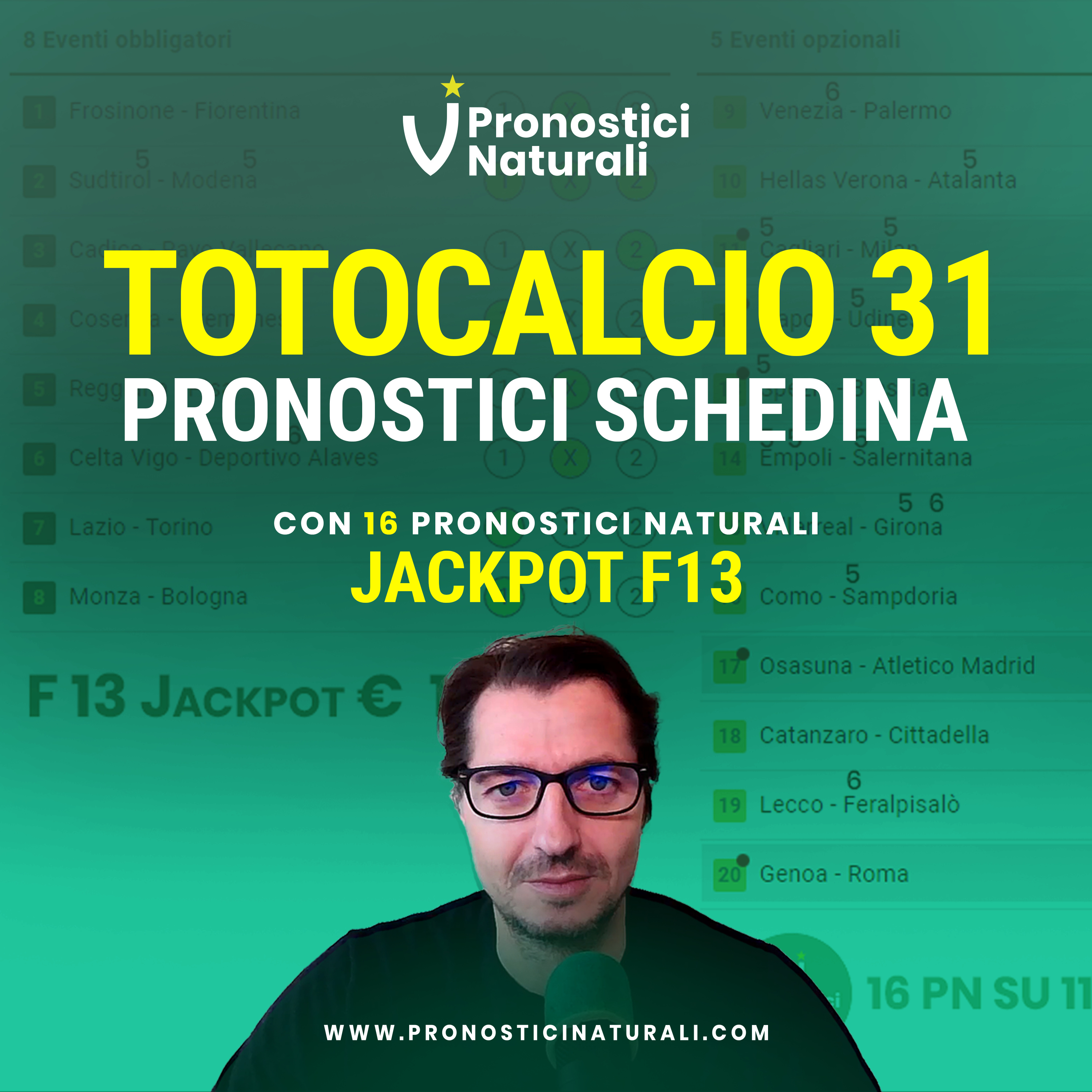 Schedina 31 Totocalcio JACKPOT F13 oltre 115K e 16 Pronostici Naturali su 11 partite episode artwork